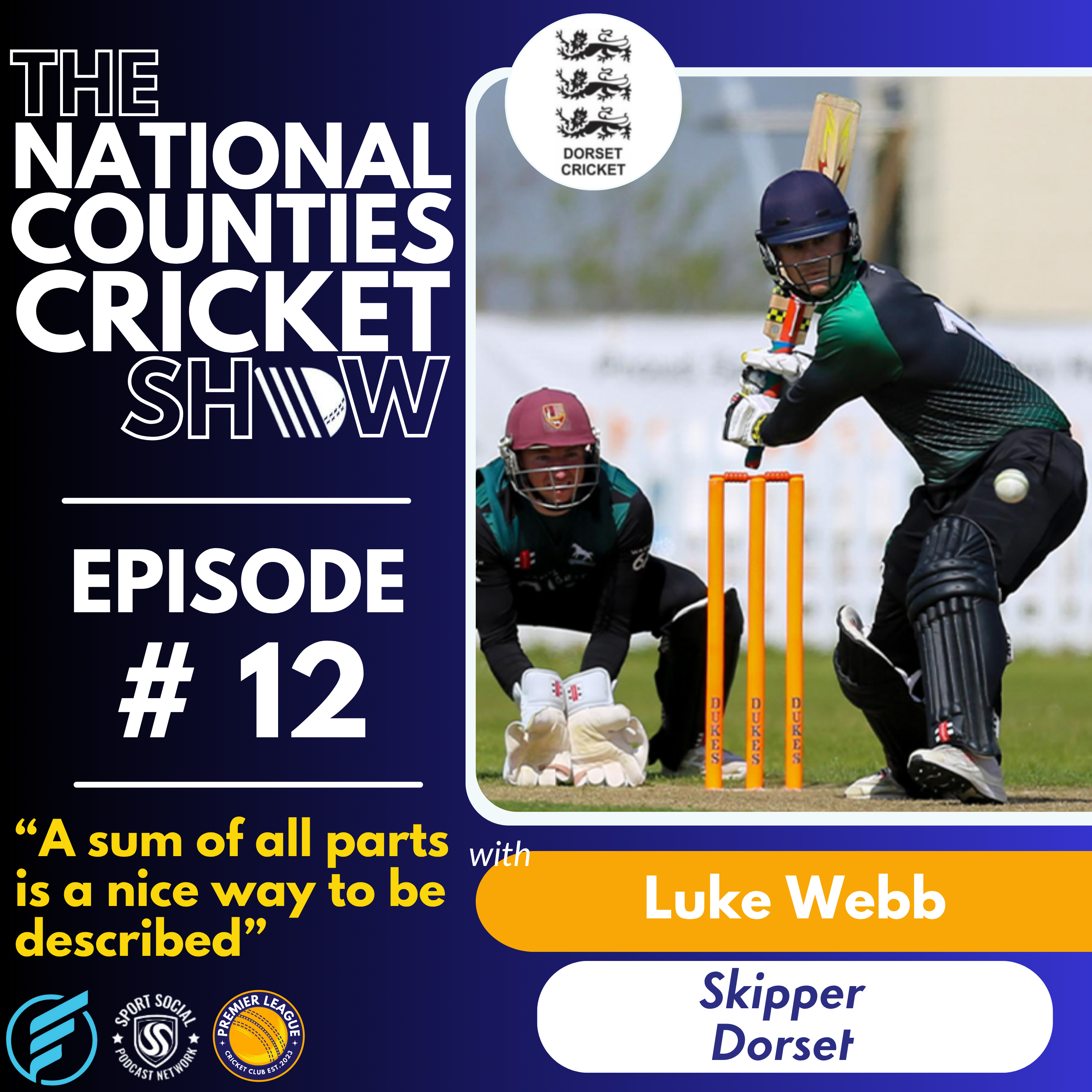 The National Counties Cricket Show - "A sum of all parts is a nice way to be described" with Luke Webb of Dorset