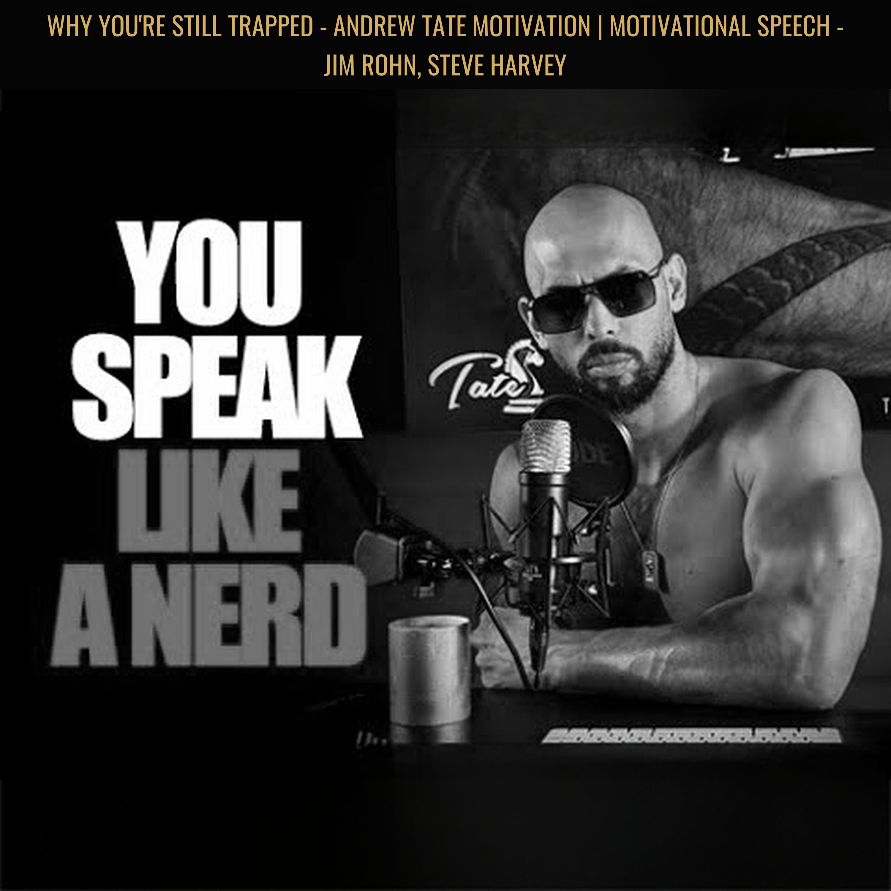 WHY YOU'RE STILL TRAPPED - Andrew Tate Motivation | Motivational Speech - Jim Rohn, Steve Harvey