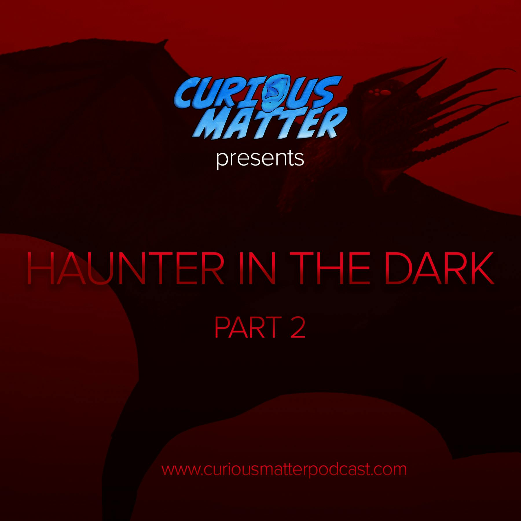 H.P. Lovecraft's Haunter in the Dark - Part 2 H.P. Lovecraft's Haunter in the Dark - Part 2