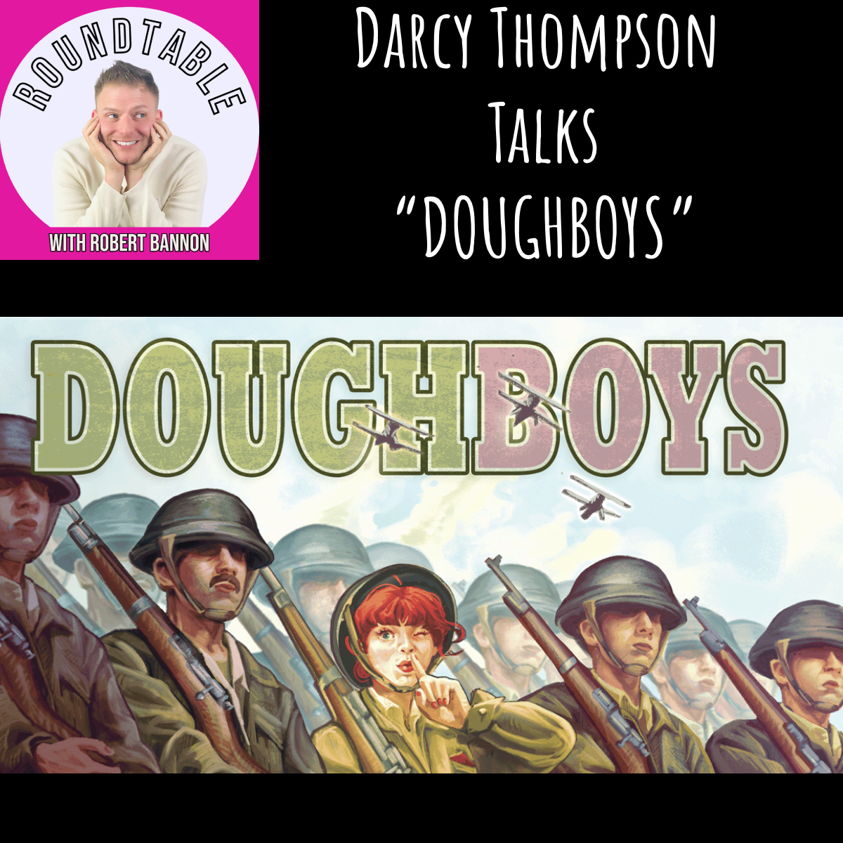 Darcy Thompson Talks Doughboys, Edinburgh Fringe, and Bringing History to Life!