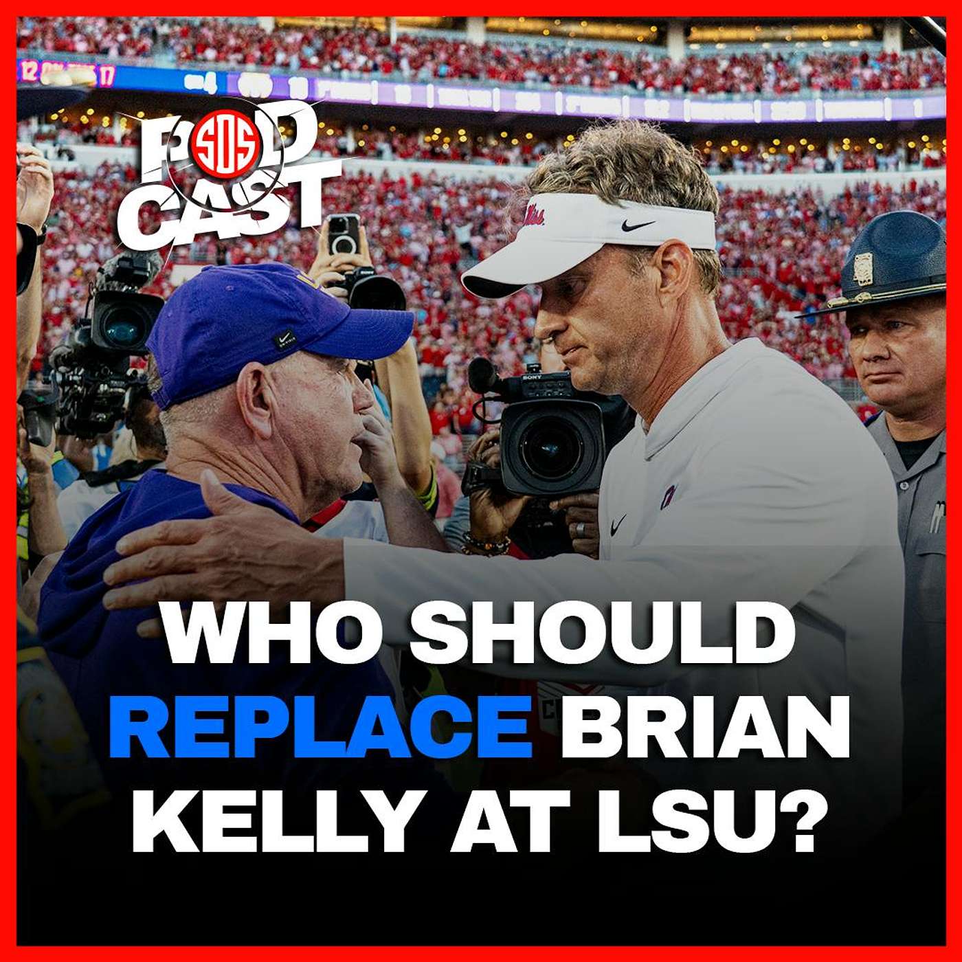 Emergency pod! Brian Kelly fired at LSU! Who should replace him?