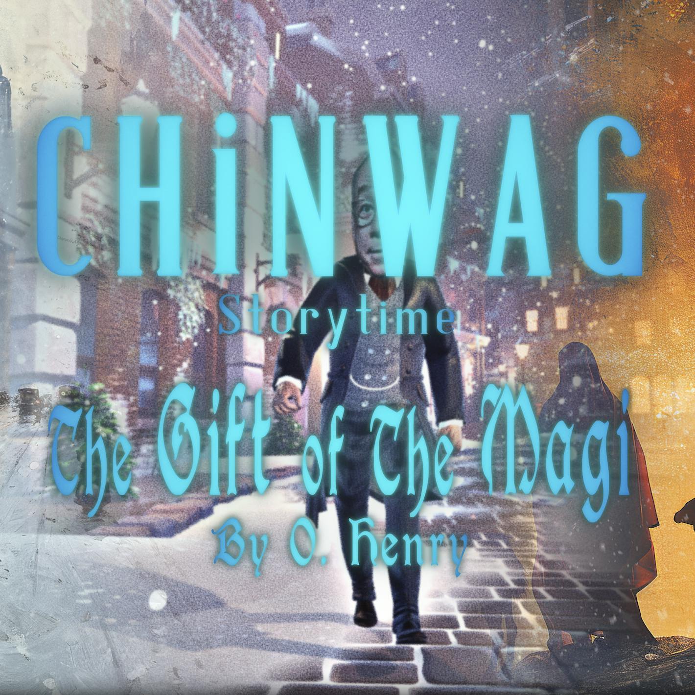 CHINWAG STORYTIME: The Gift of the Magi