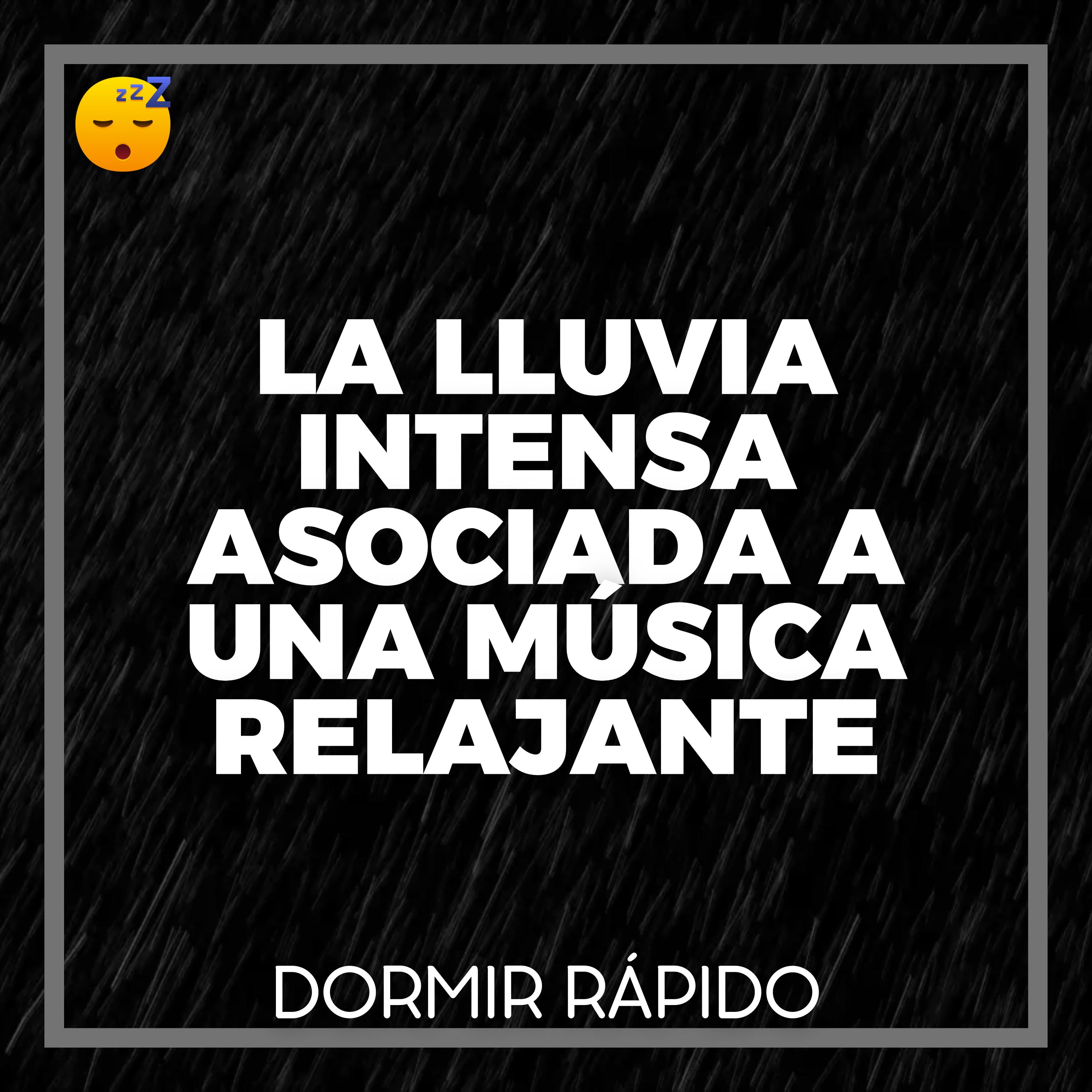 ️ La LLUVIA Intensa Asociada a una MÚSICA Relajante para DORMIR Rápidamente episode artwork