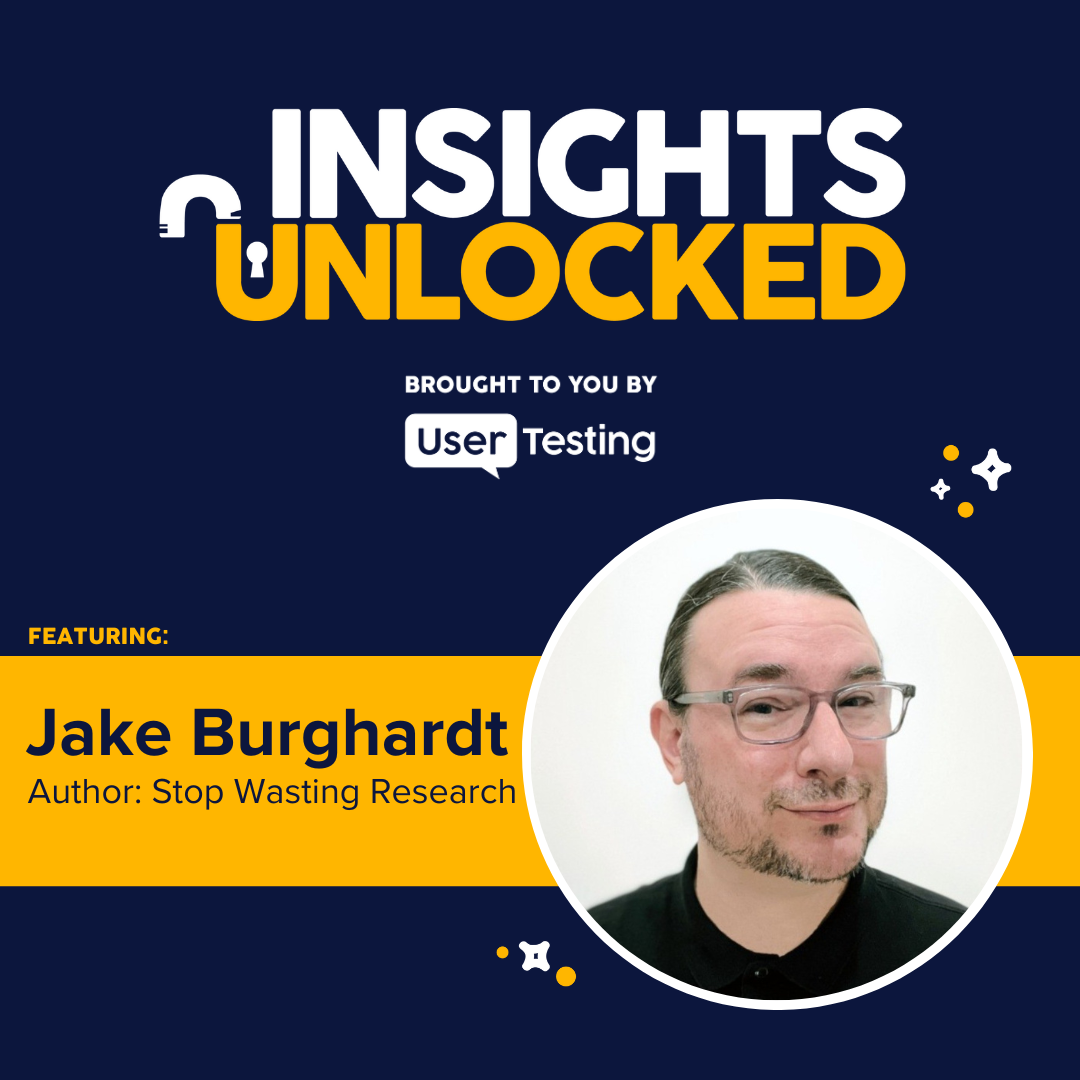 How to stop wasting research and turn customer insights into action with Jake Burghardt