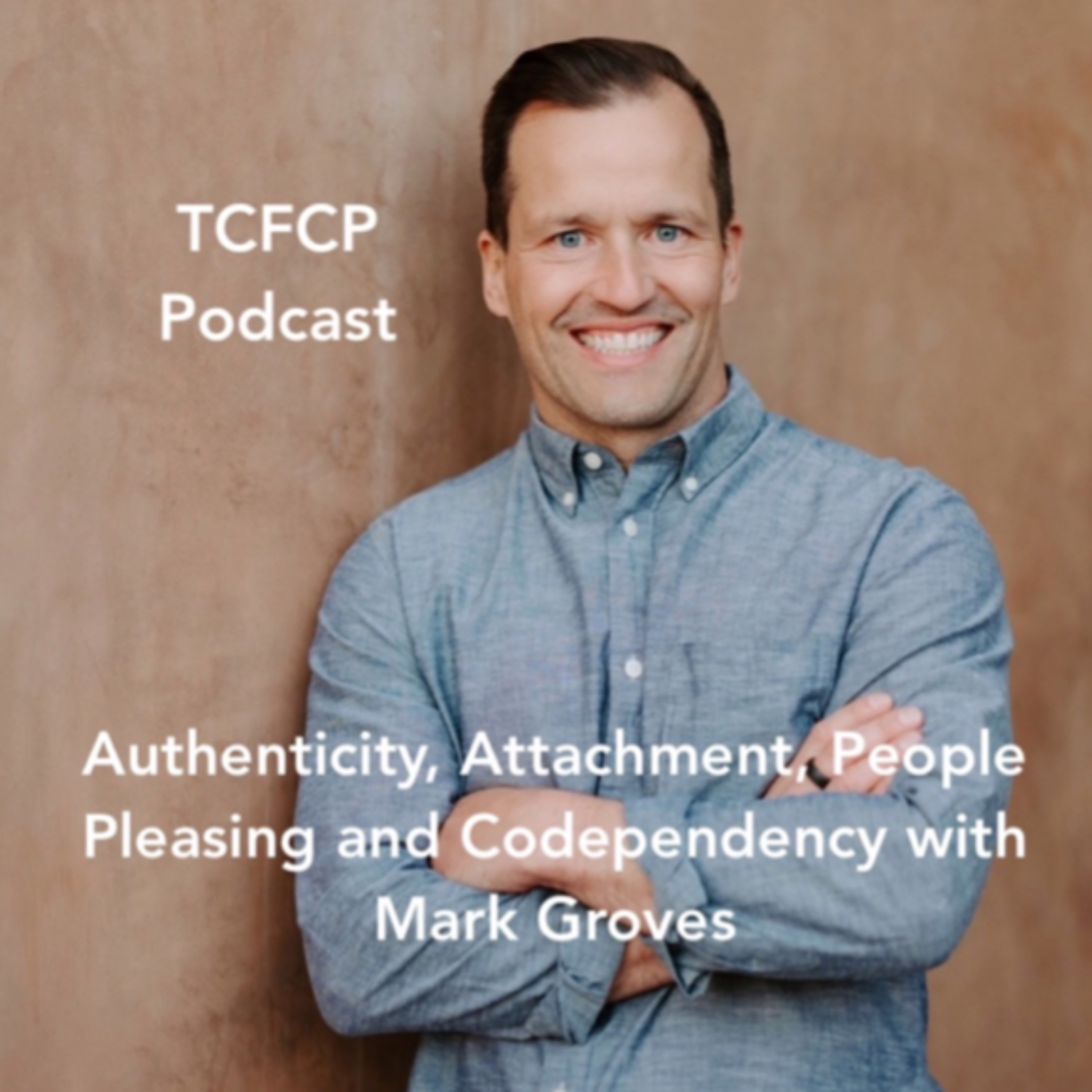 S4 E33 - People Pleasing, Codependency, and Finding Authenticity with Mark Groves