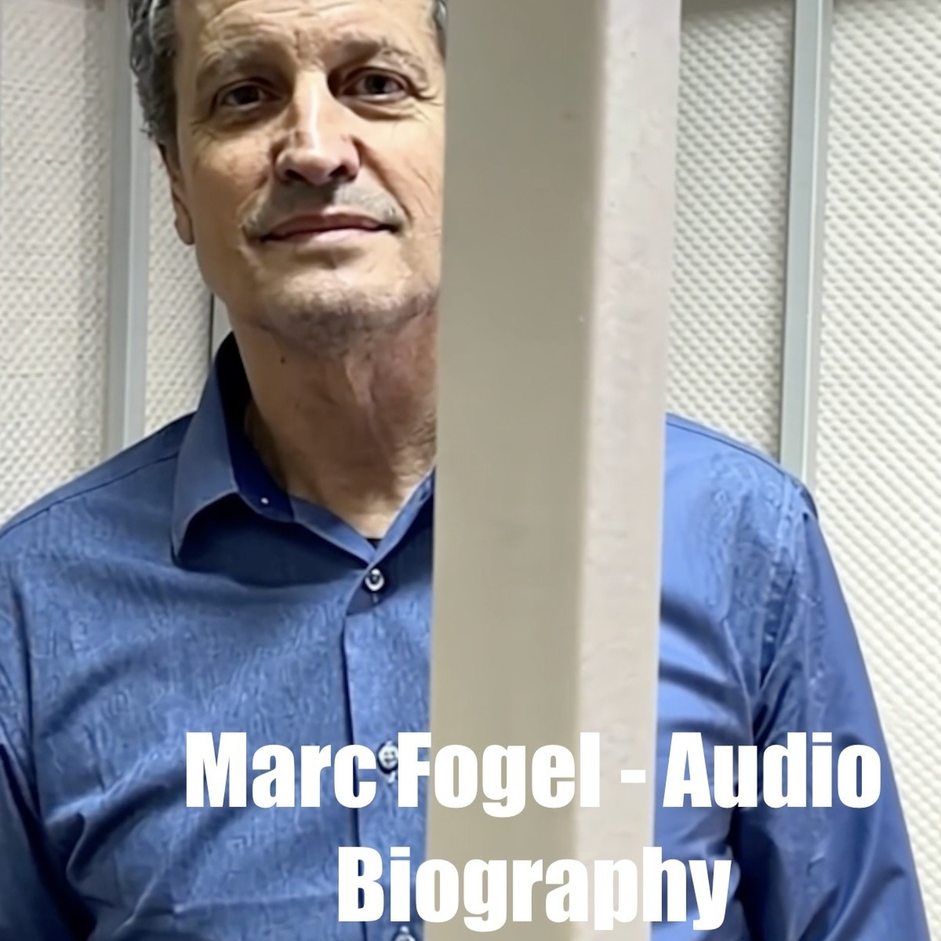 Marc Fogel - Audio Biography podcast artwork