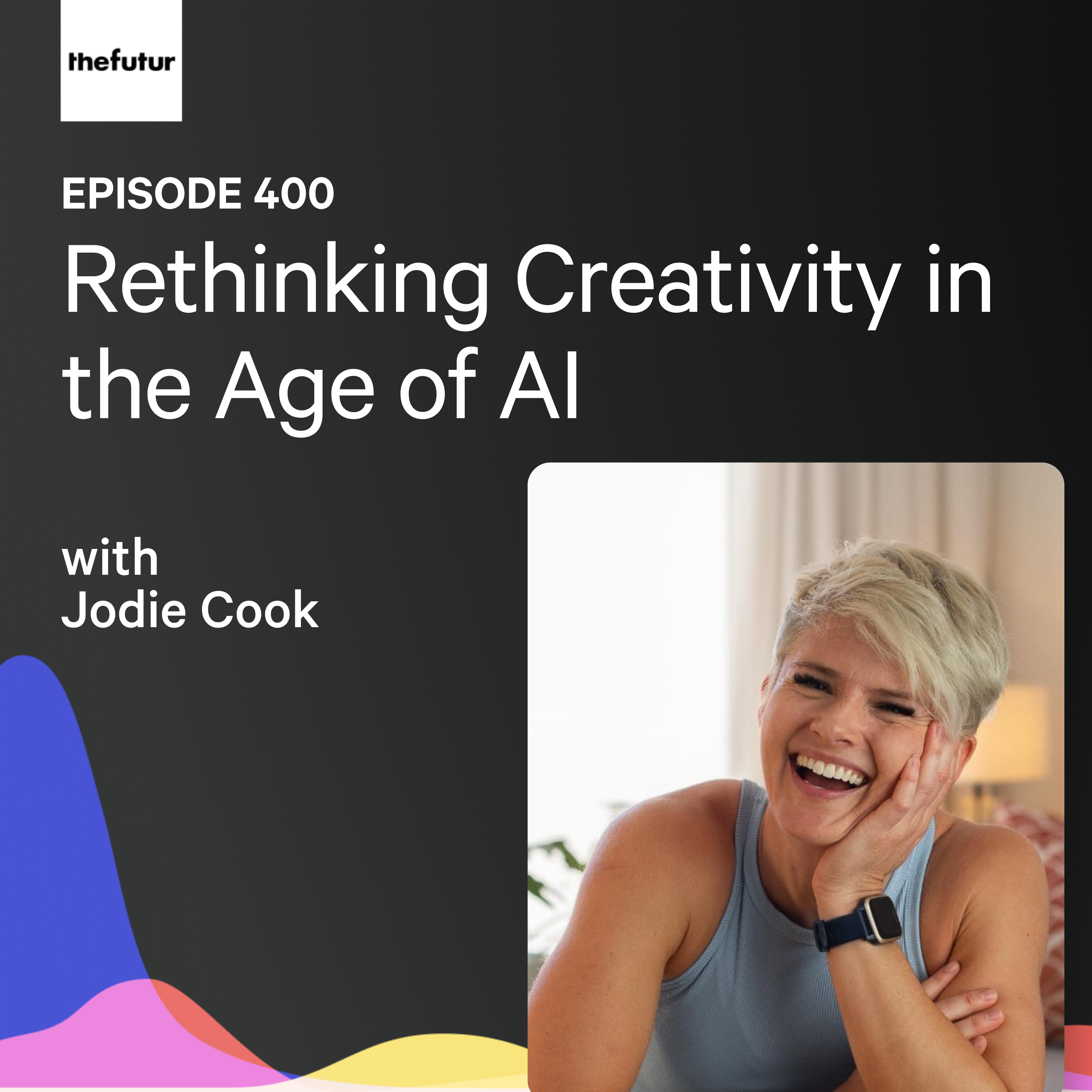 Rethinking Creativity in the Age of AI w/ Jodie Cook | Ep 400