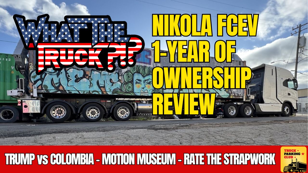 Nikola FCEV: 1-year performance review; Trump vs Colombia; Motion Museum | WHAT THE TRUCK?!?