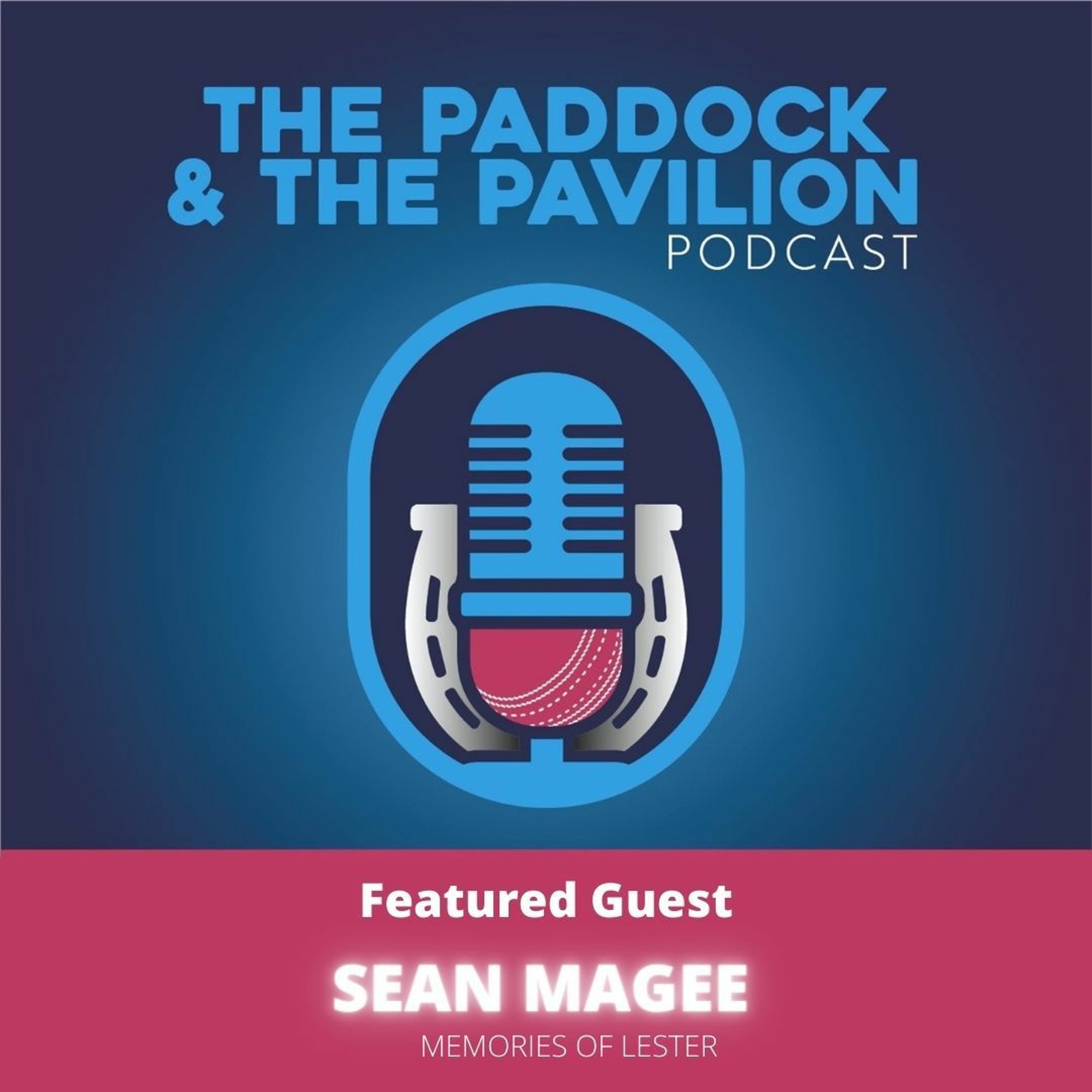 The Paddock and The Pavilion - The Horse Racing and Cricket Podcast