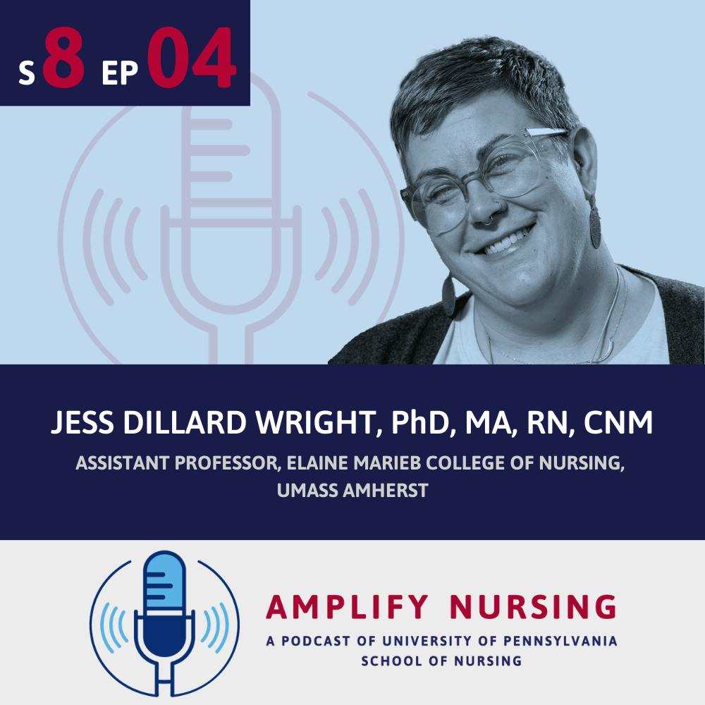 Amplify Nursing Season 8: Episode 04: Jess Dillard-Wright