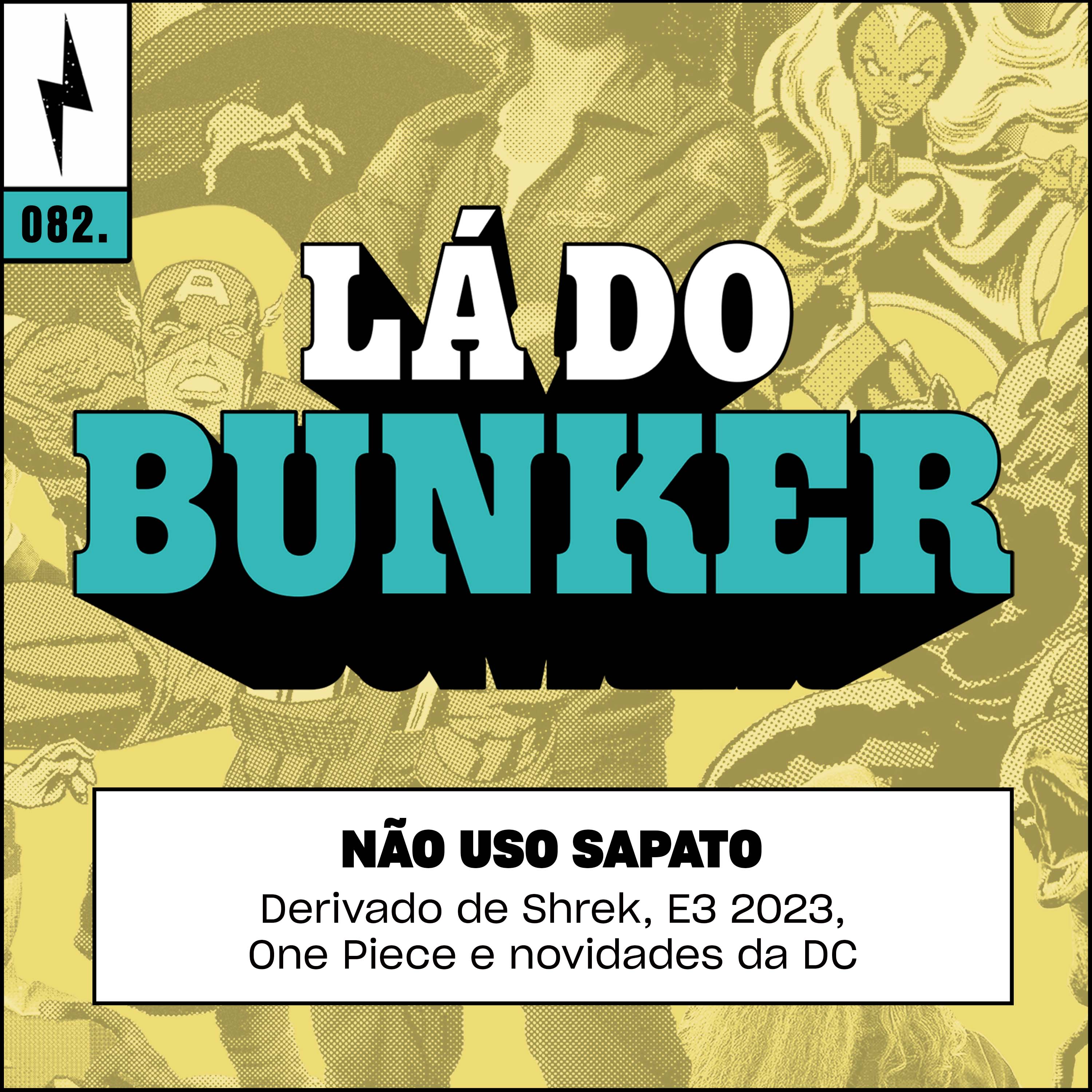 Lá do Bunker 82 - Não uso Sapato