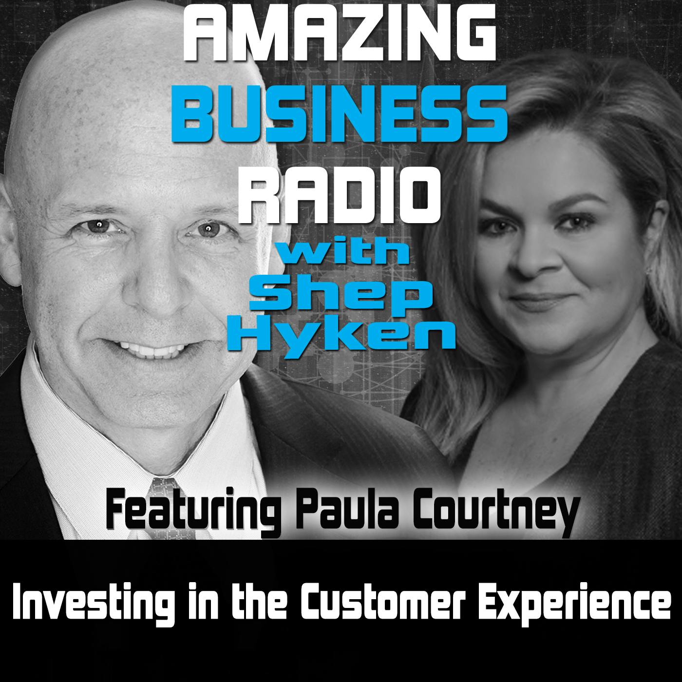Investing in the Customer Experience Featuring Paula Courtney