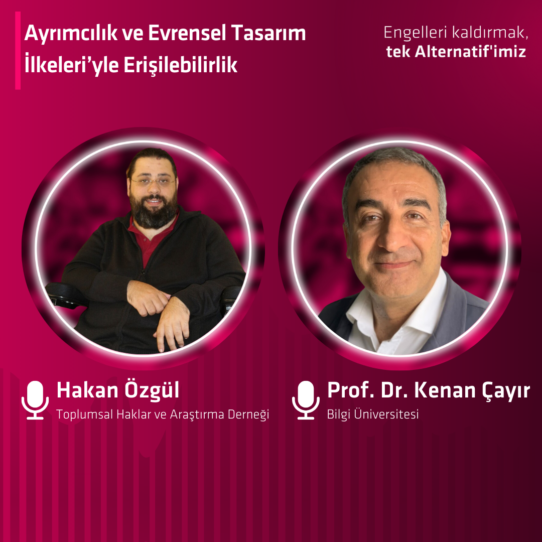 Hakan Özgül - Toplumsal Haklar ve Araştırmalar Derneği - Araştırmacı Yazar & Prof. Dr. Kenan Çayır - İstanbul Bilgi Üniversitesi Öğretim Üyesi - Ayrımcılık ve Evrensel Tasarım İlkeleri’yle Erişilebilirlik episode artwork