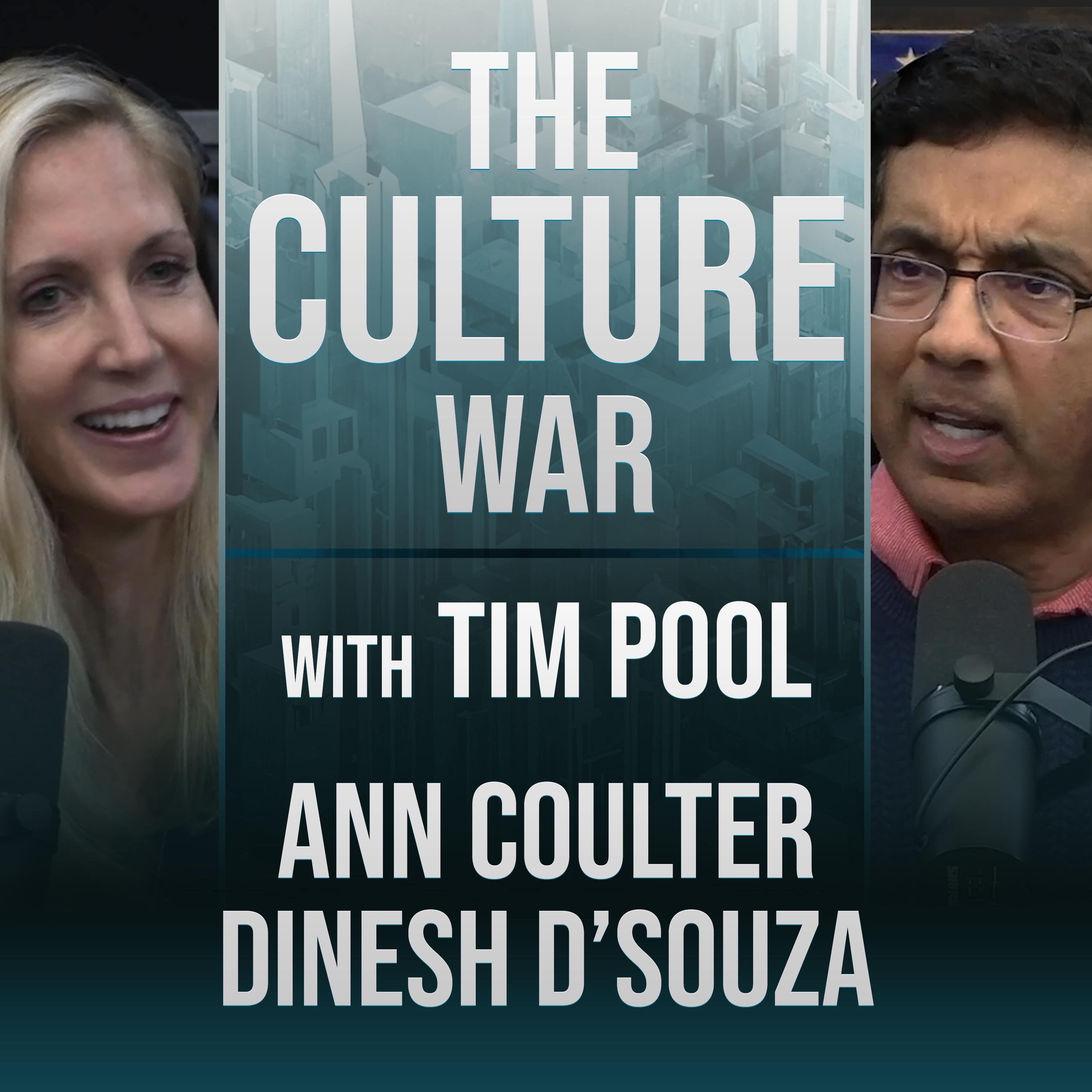 The Culture War #33 - Global Day Of Jihad, AI Warfare w/Ann Coulter & Dinesh D'Souza