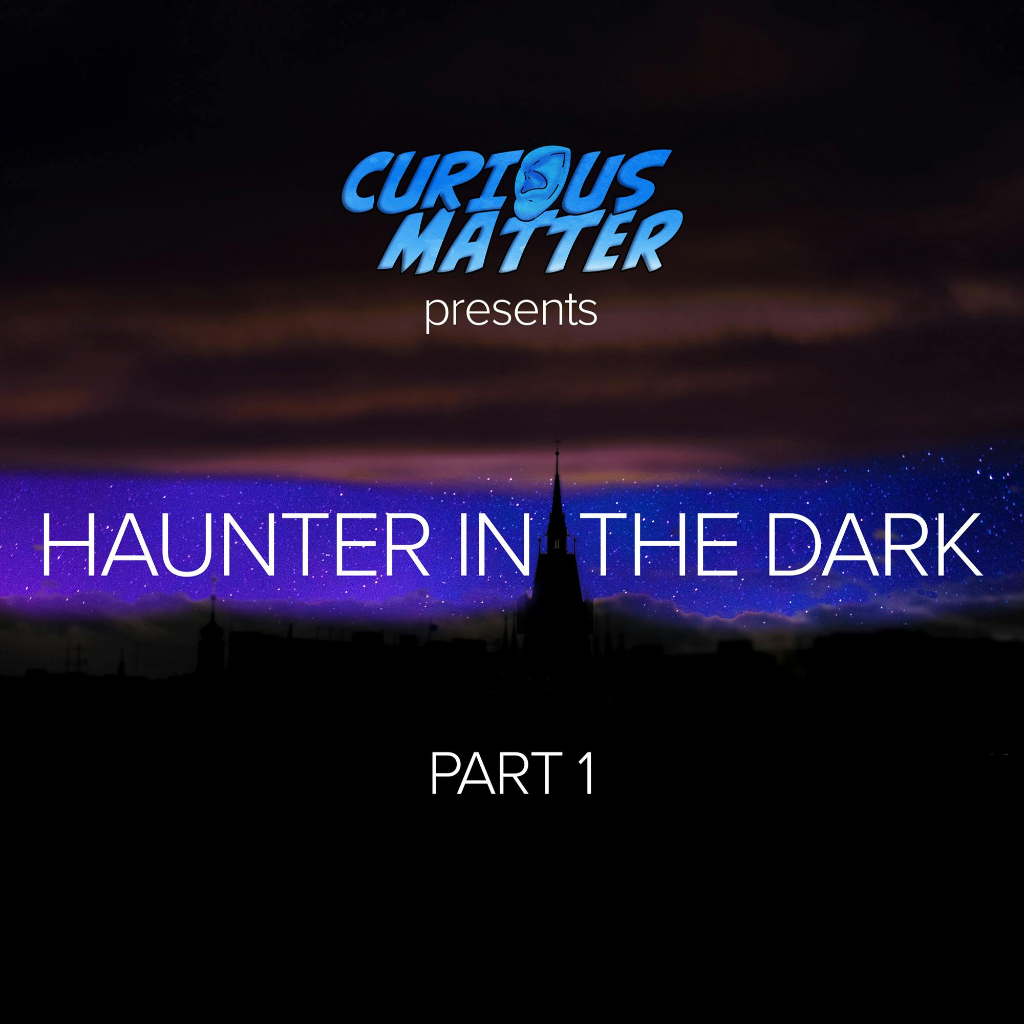 H.P. Lovecraft's Haunter in the Dark - Part 1 H.P. Lovecraft's Haunter in the Dark - Part 1