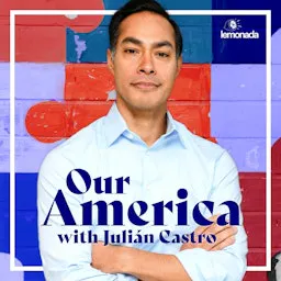 Our America with Julián Castro Our America with Julián Castro
