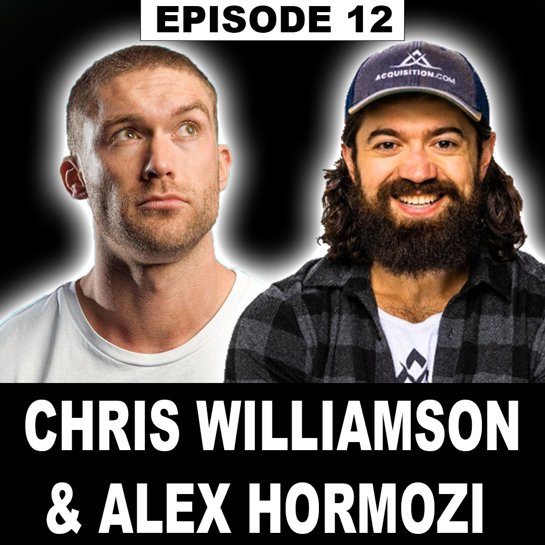 10 Lessons From Chris Williamson & Alex Hormozi's Most Recent Podcast (Part 1) episode artwork
