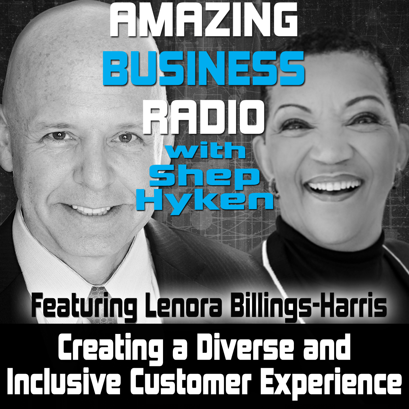 Creating a Diverse and Inclusive Customer Experience Featuring Lenora Billings-Harris