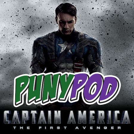 Puny Pod | Phase 1 Episode 5 - Captain America: The First Avenger