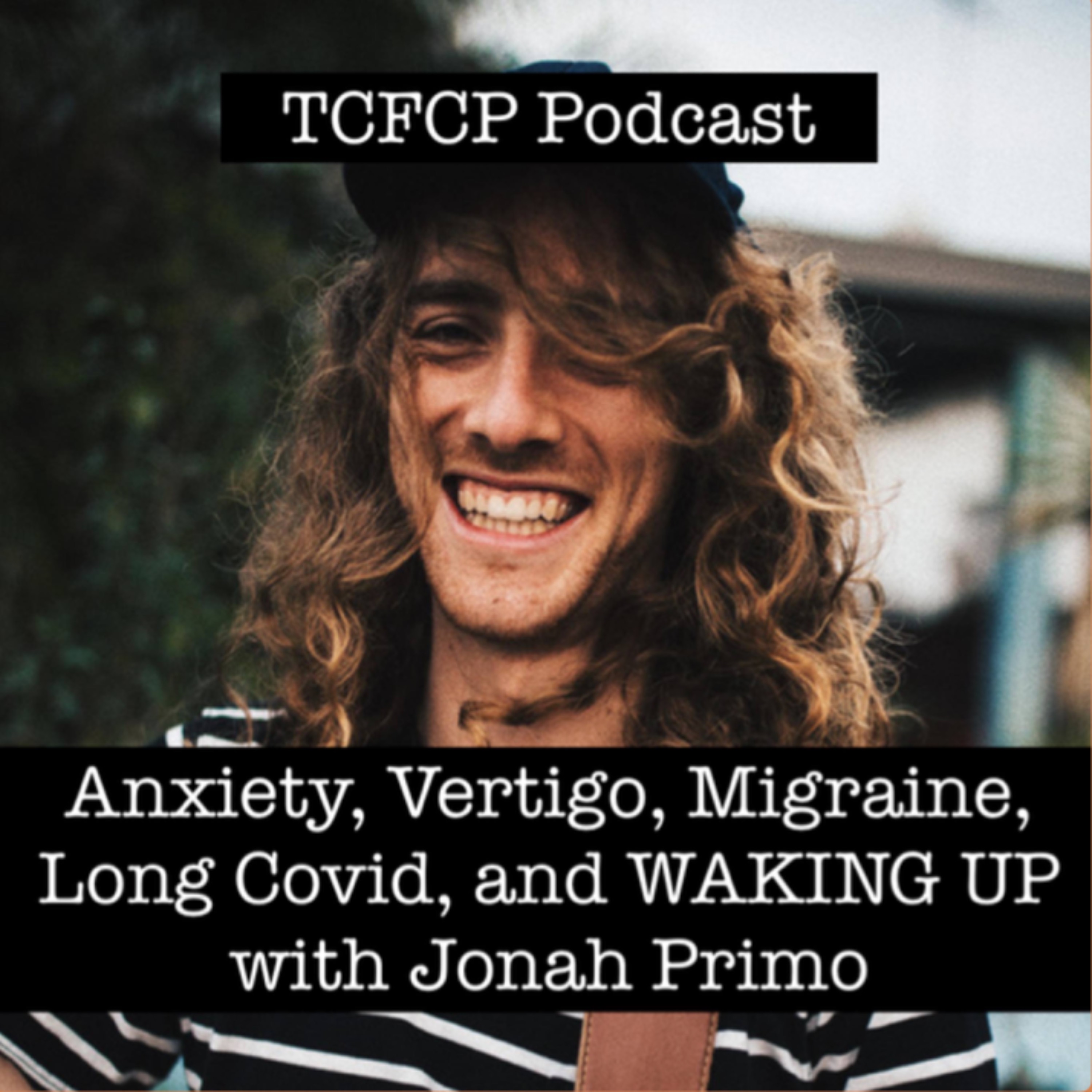 S4 E32 - The Vertigo and Anxiety that Brought Jonah to His Knees (and helped him to Wake Up)