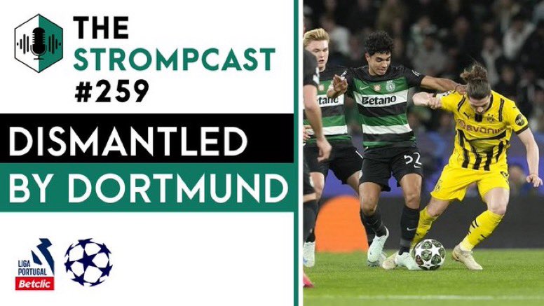 THE STROMPCAST  259 - Dismantled by Dortmund + Porto Review episode artwork