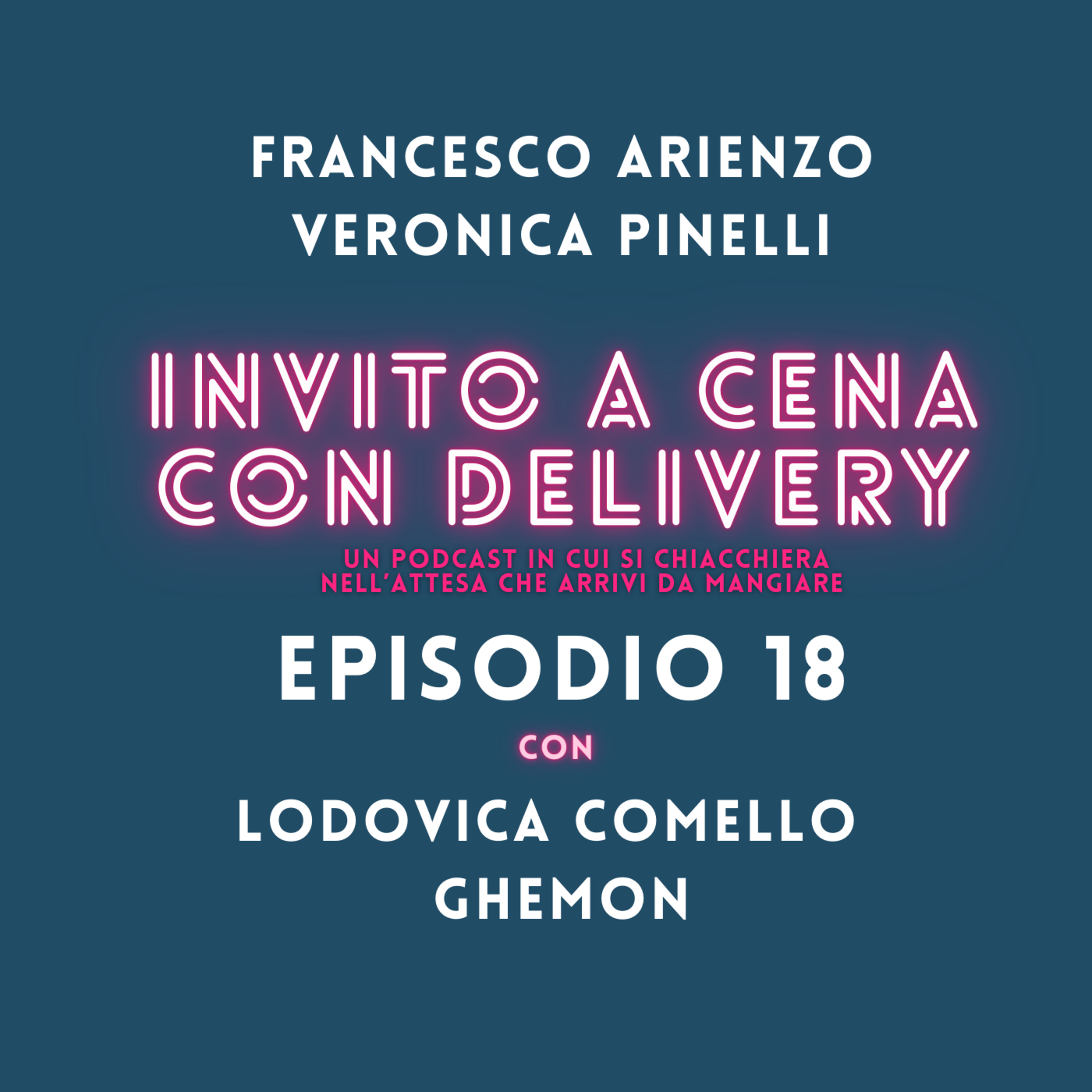 Ep. 18- Invito a cena con delivery - Prima di tutti - con Lodovica Comello e Ghemon