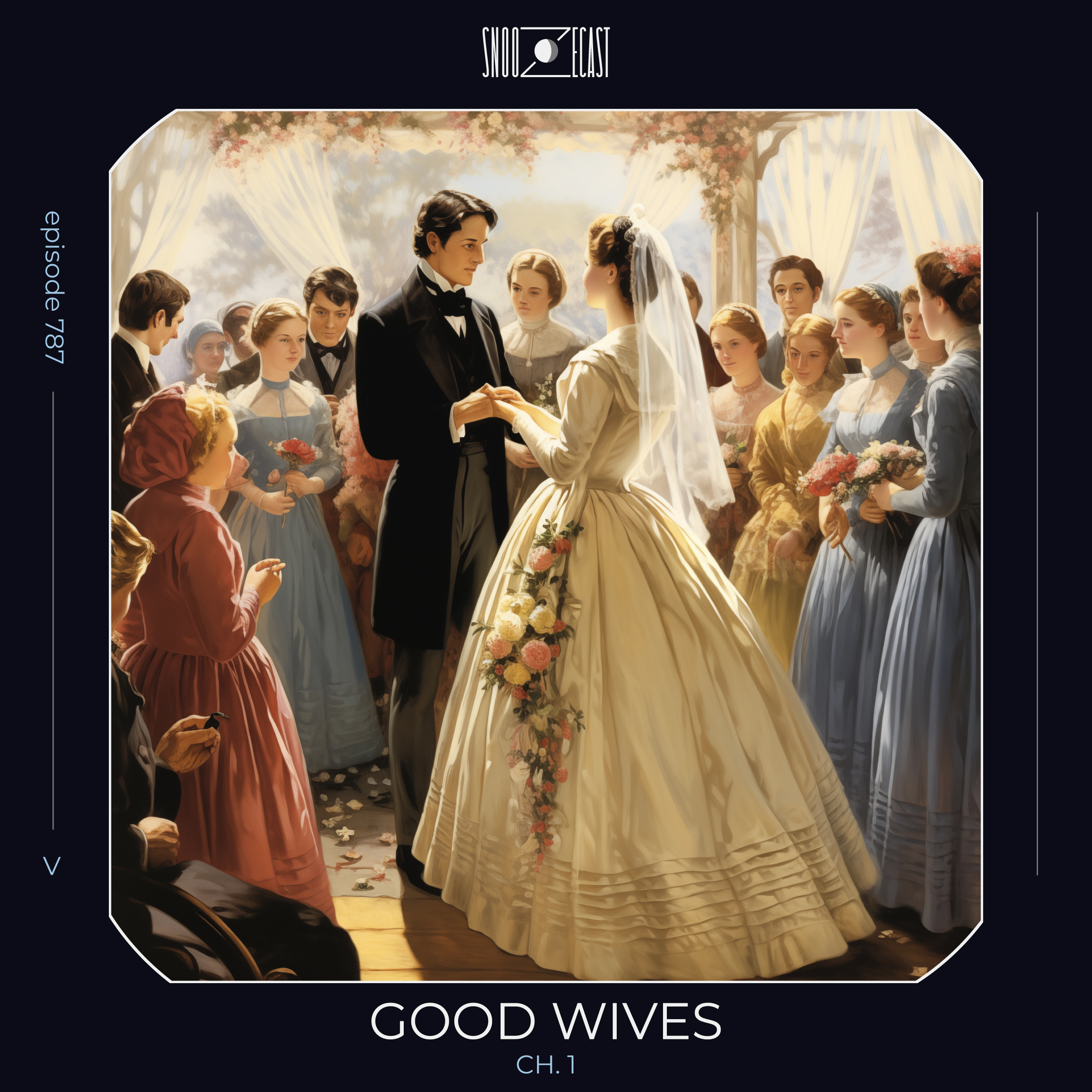 Snoozecast Presents: Good Wives