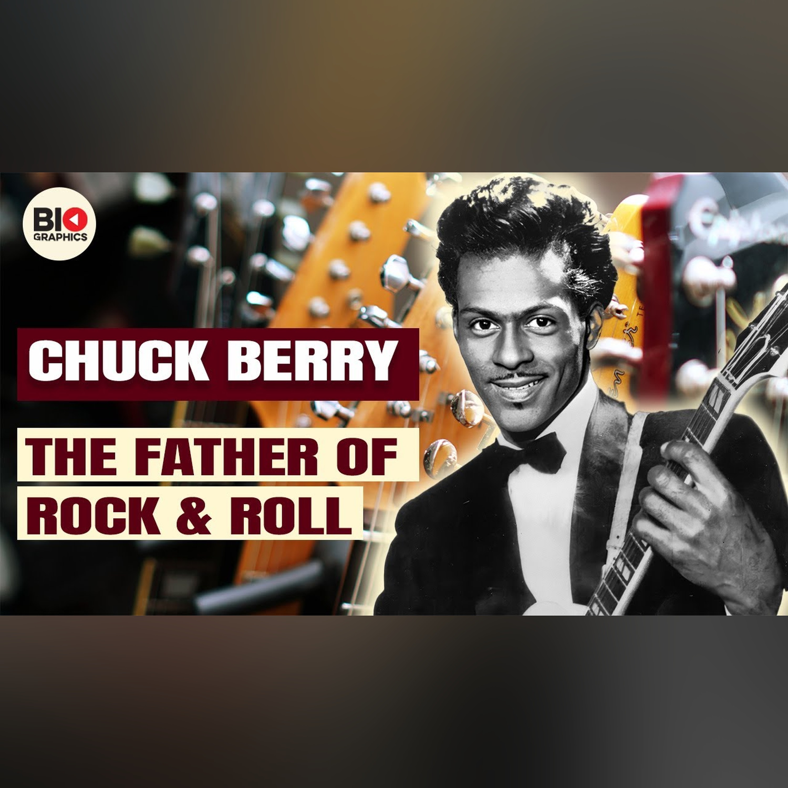 Chuck Berry: The Father of Rock and Roll