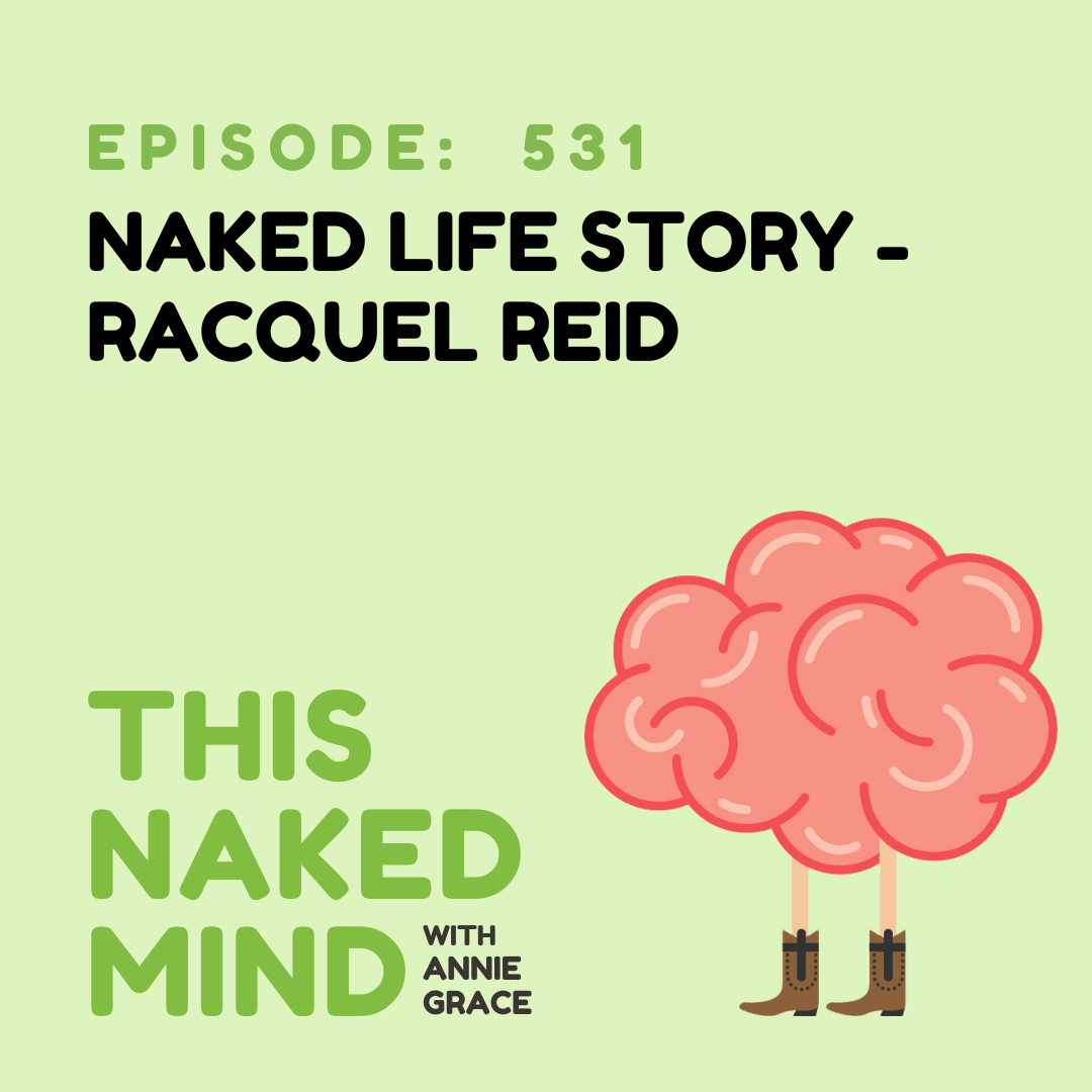 EP 531: Naked Life Story - Racquel Reid