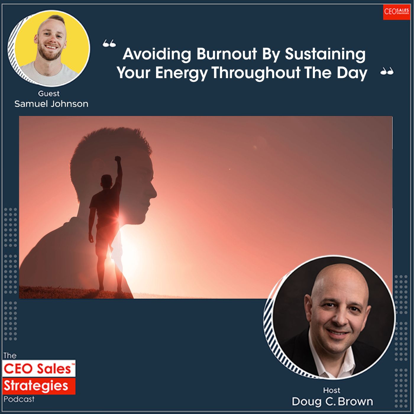 Avoiding Burnout By Sustaining Your Energy Throughout The Day With Samuel Johnson [Episode 95] episode artwork
