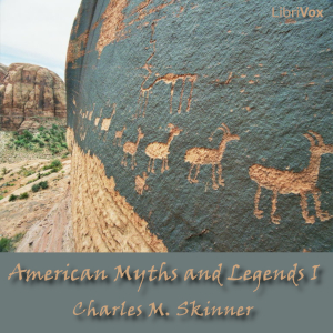 American Myths and Legends, Volume 1 by Charles M. Skinner ~ Full Audiobook