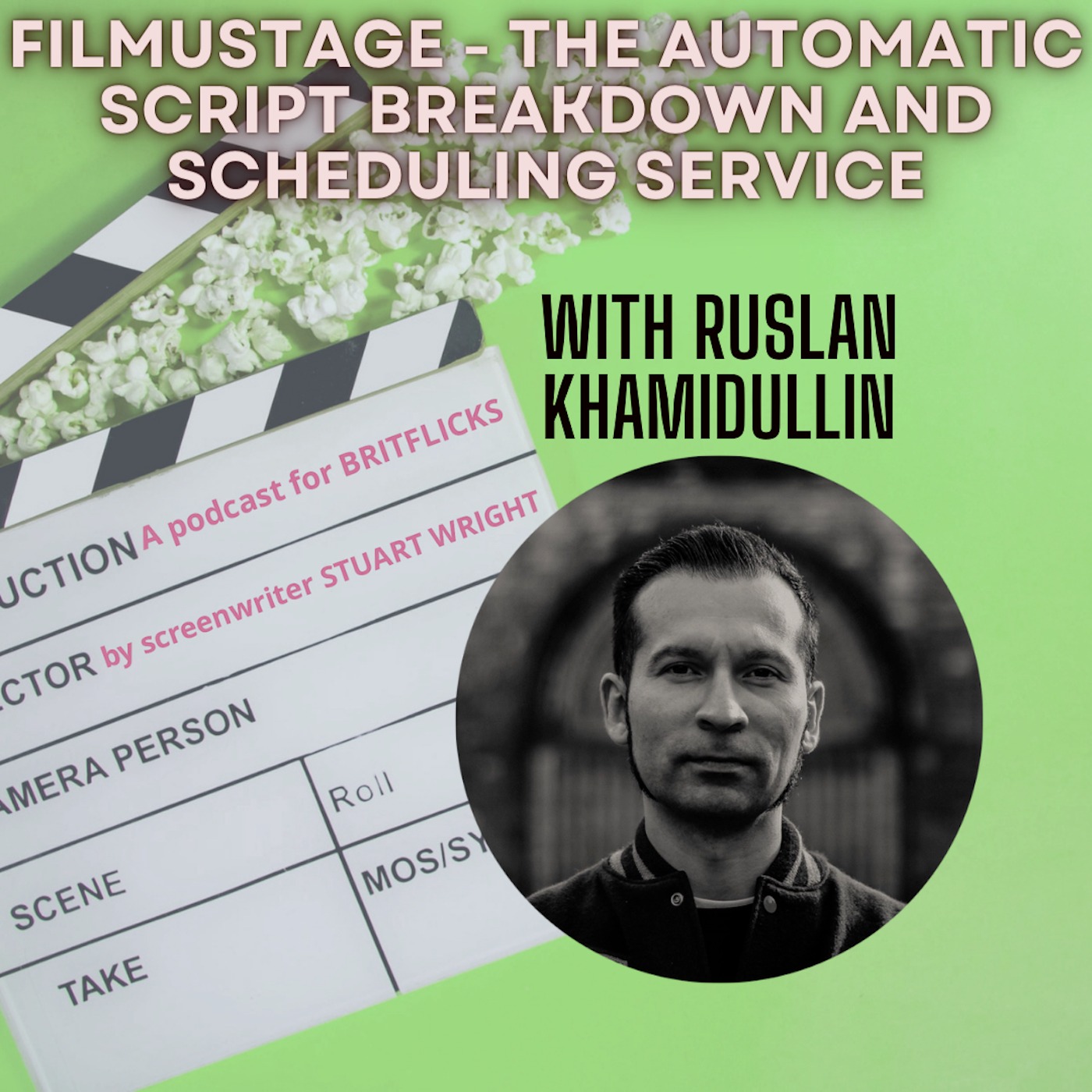 FILMUSTAGE the automatic Script Breakdown and Scheduling service with co-founder Ruslan Khamidullin episode artwork