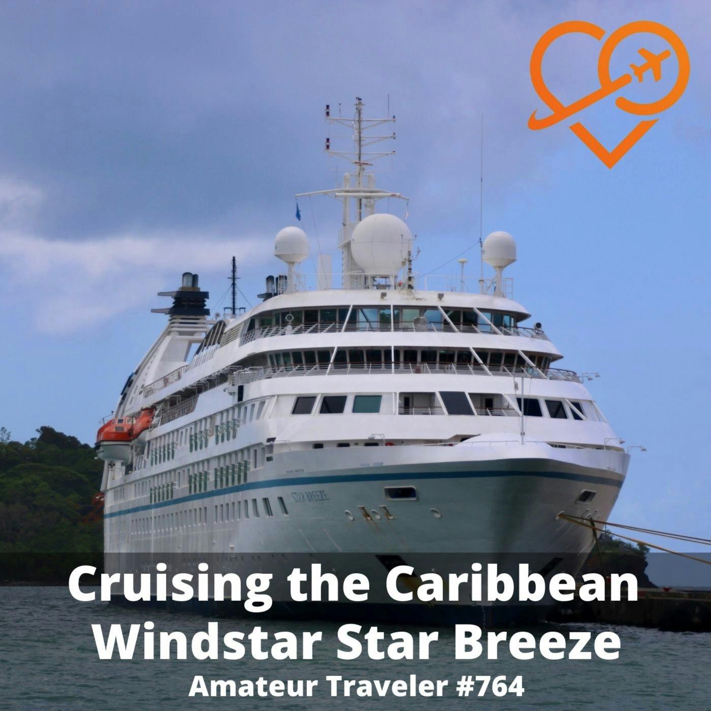 AT#764 - Sailing the Caribbean on the Windstar Star Breeze