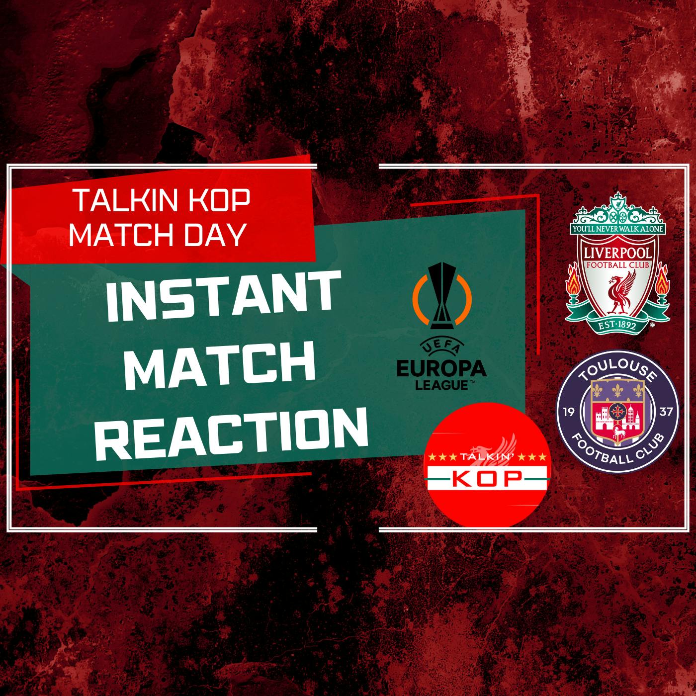 Liverpool 5 Toulouse 1 Reaction | Talkin Kop