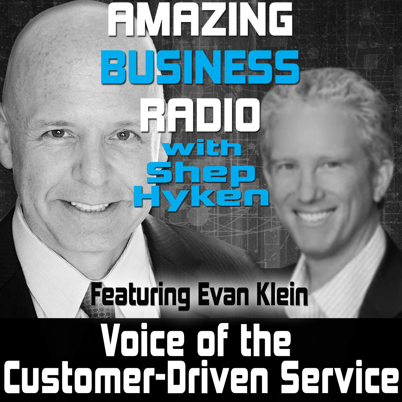 Voice of the Customer-Driven Service Featuring Evan Klein