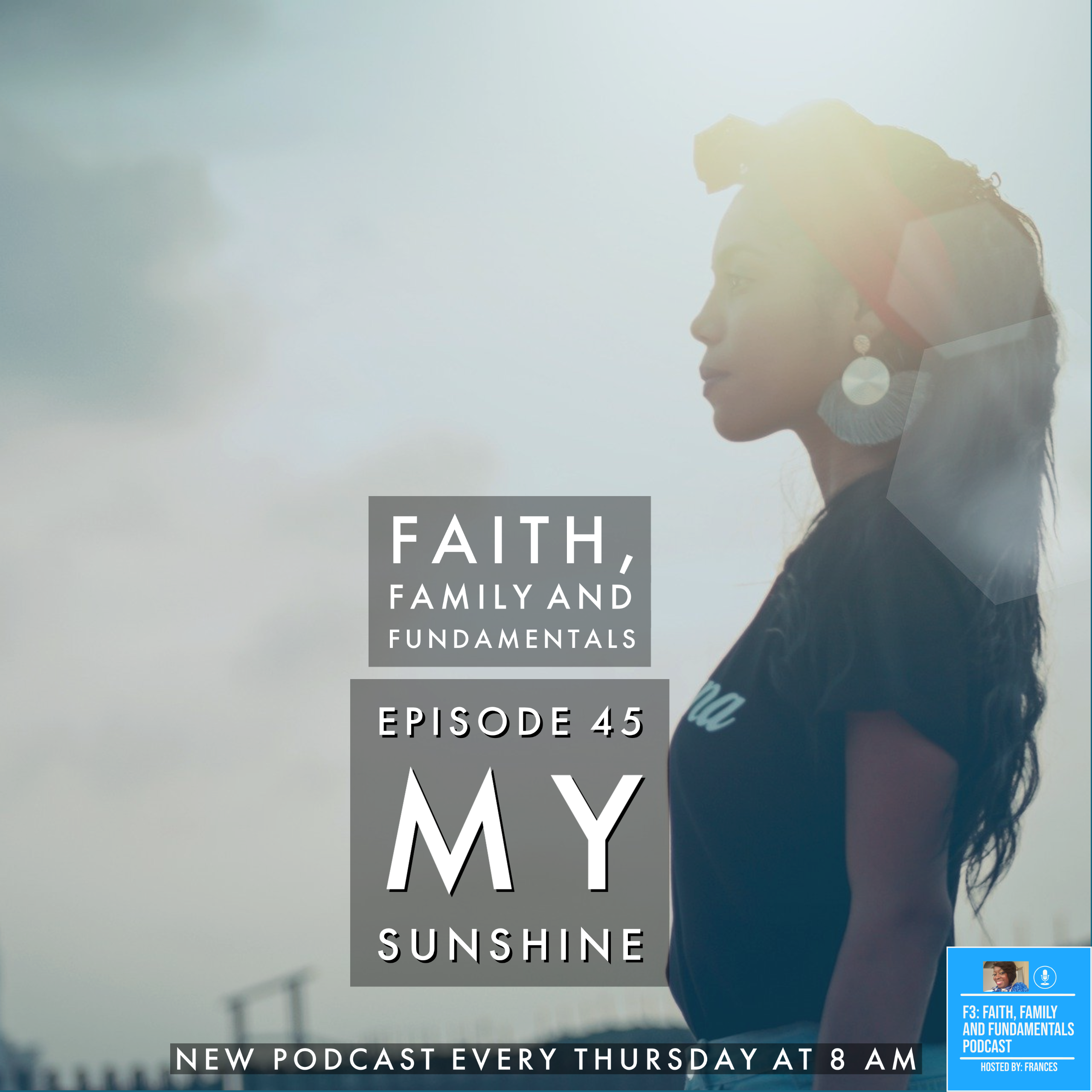 F3: Faith Family And Fundamentals Podcast