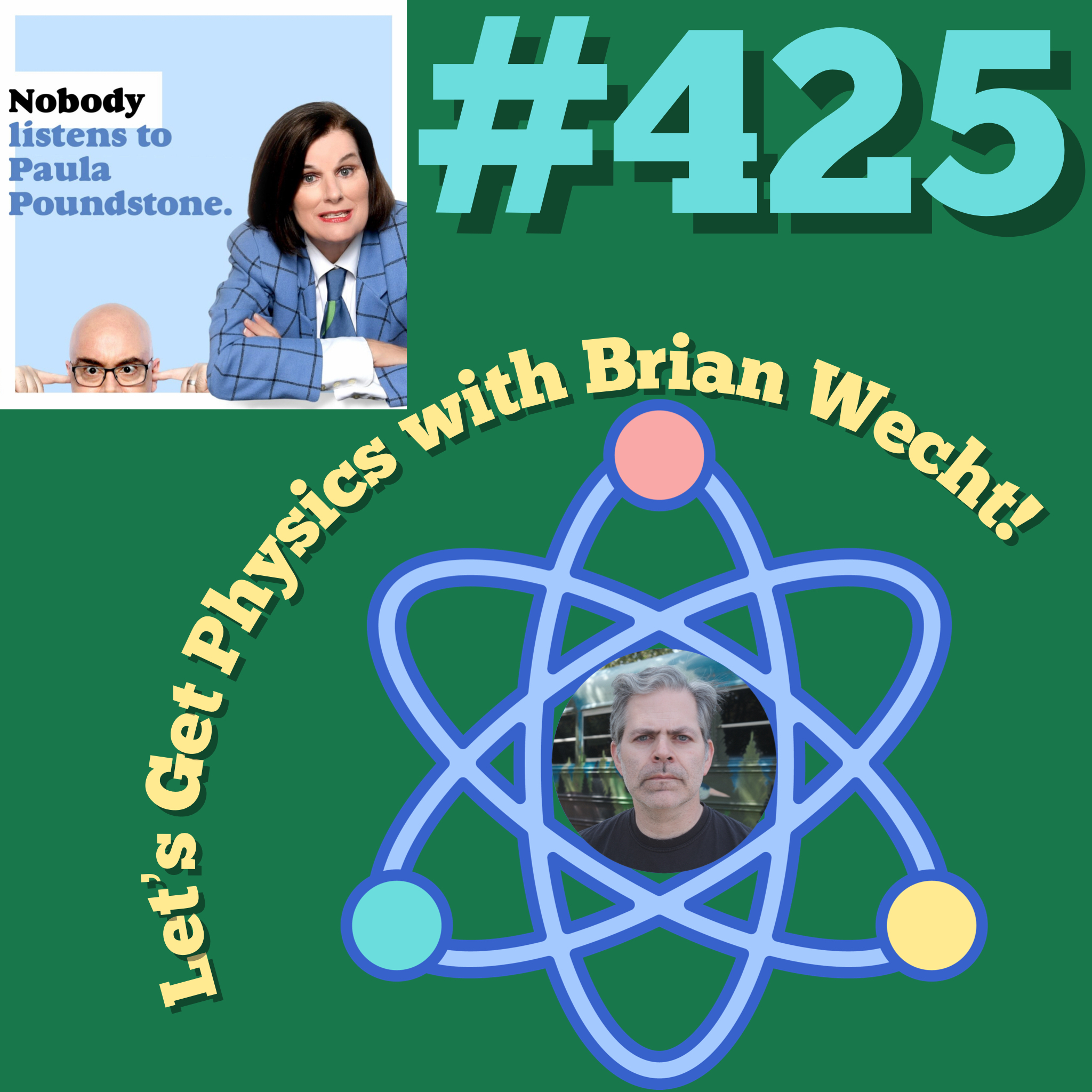 EP 425: Let’s Get Physics with Brian Wecht!