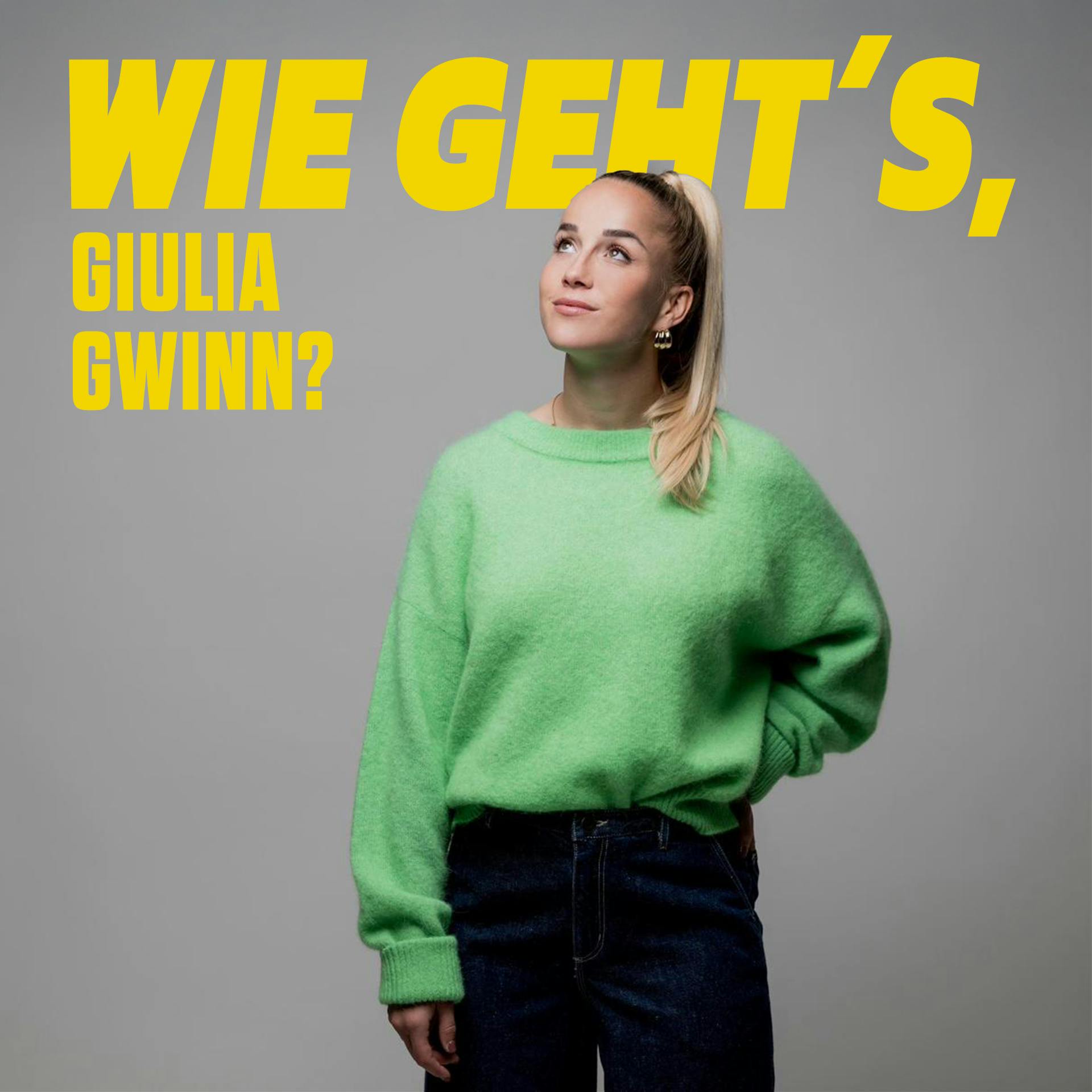 Wie geht's, Giulia Gwinn? - Folge 22 Wie geht's, Giulia Gwinn? - Folge 22