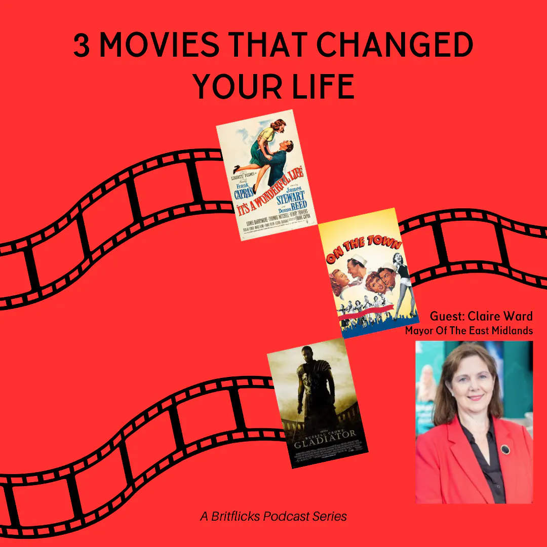 3 Movies That Changed Your Life: It's A Wonderful Life, On The Town & Gladiator with Claire Ward, Mayor Of The East Midlands episode artwork
