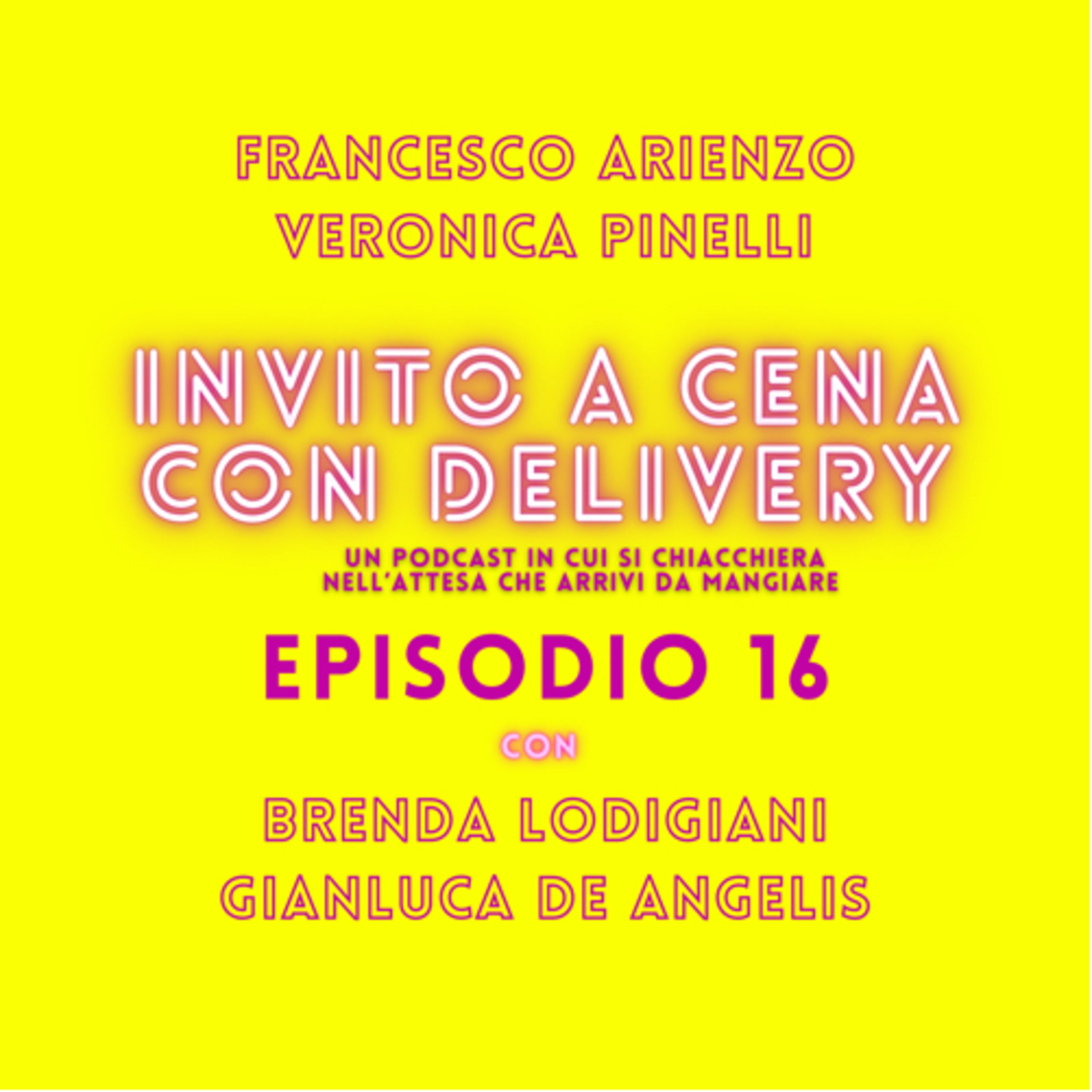 Ep. 16- Invito a cena con delivery - Influencer contraffatti come originali - con Brenda Lodigiani e Gianluca De Angelis episode artwork