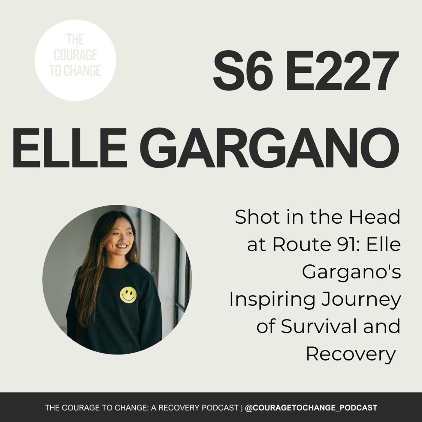227. Shot in the Head at Route 91: Elle Gargano's Inspiring Journey of Survival and Recovery