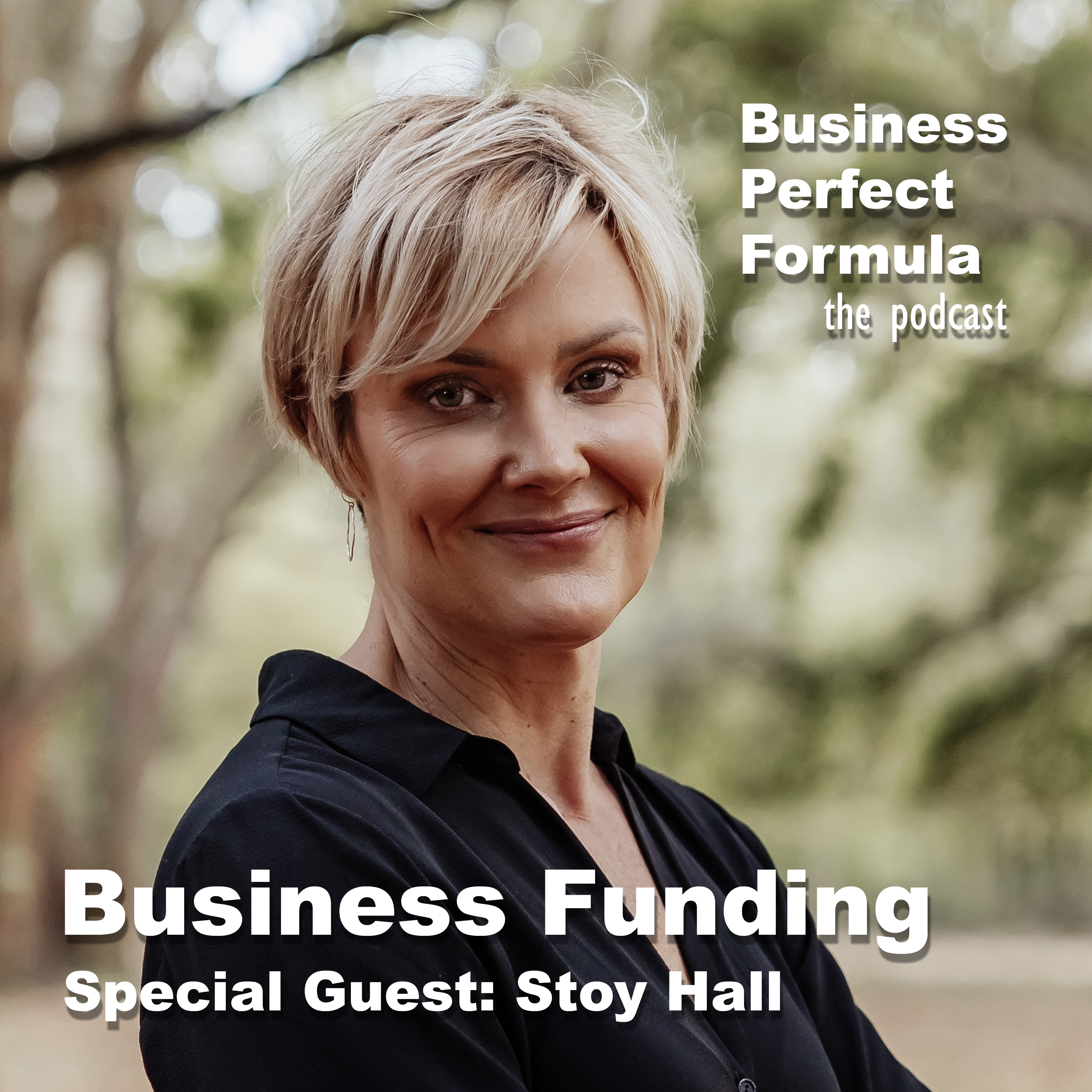 Business Funding, with special guest Stoy Hall. | Business Perfect Formula episode artwork