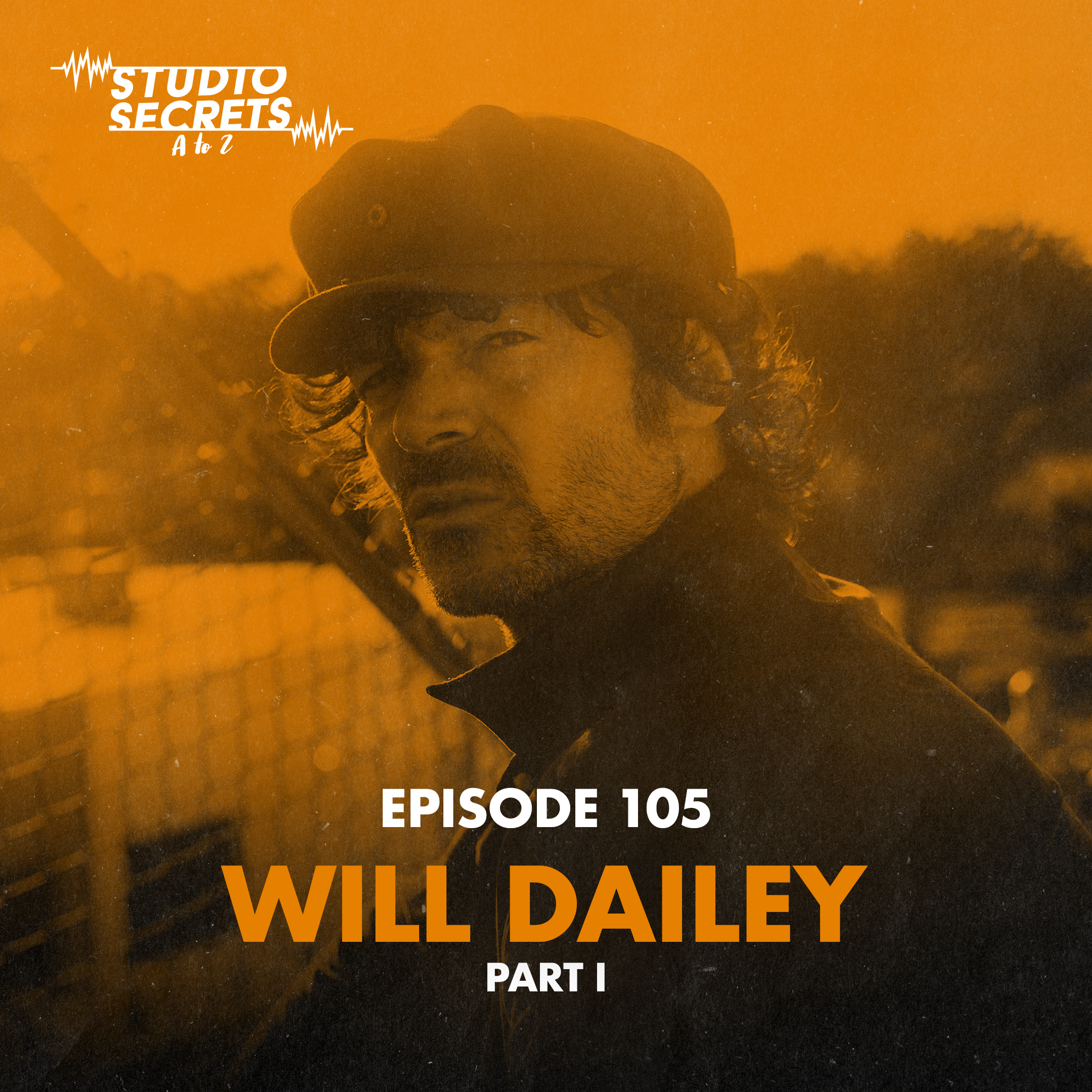 Studio Secrets A to Z - Will Dailey - Part 1