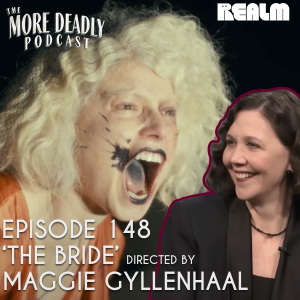 The More Deadly Podcast Episode 148: 'The Bride'