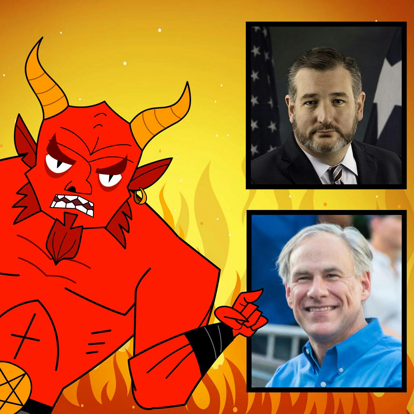 Ted Cruz And Greg Abbott Are Going To Hell