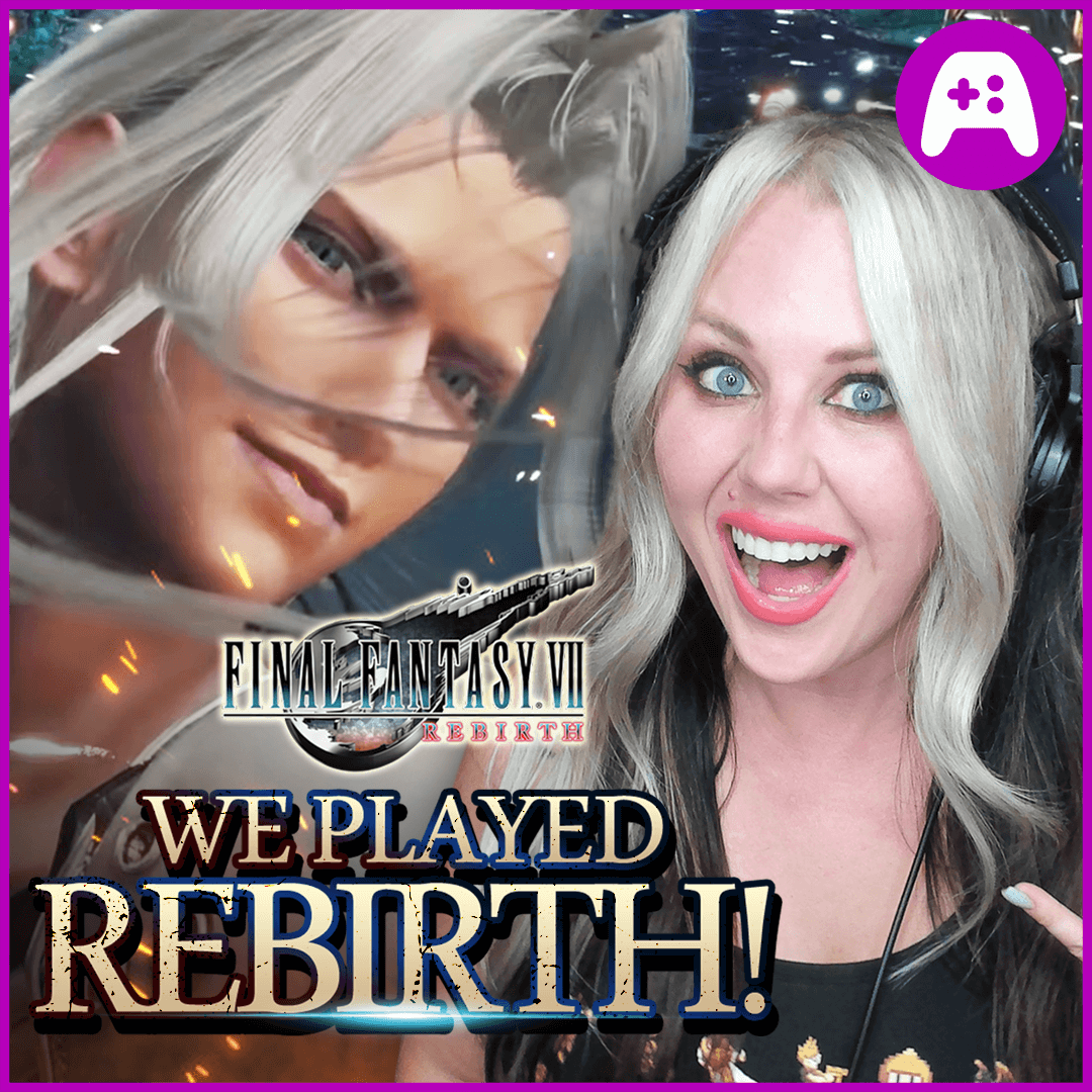 Final Fantasy VII Rebirth Hands-On - Ep. 345