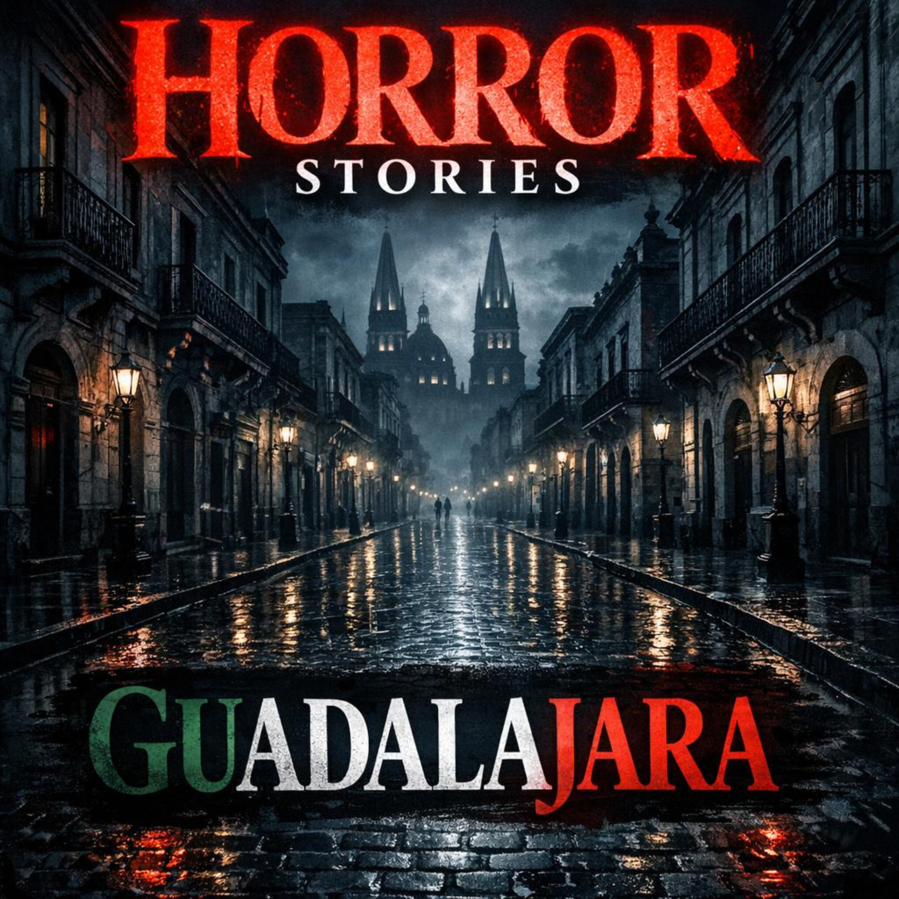Horror Stories from Guadalajara, Mexico That Will Keep You Up at Night episode artwork