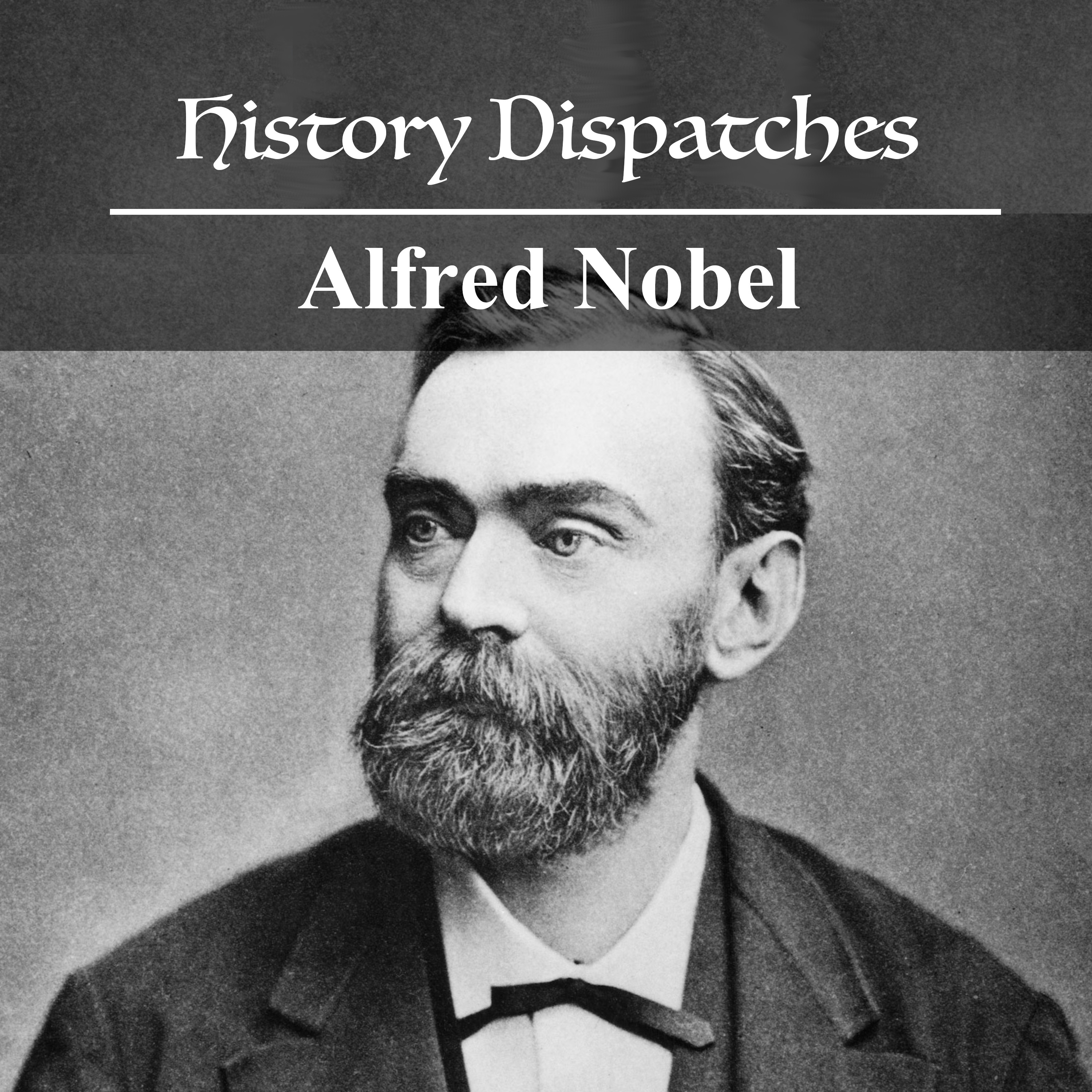 Alfred Nobel and the Creation of Dynamite