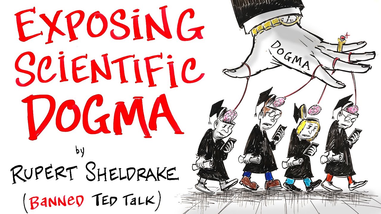 Exposing Scientific Dogmas - Banned TED Talk - Rupert Sheldrake | After Skool