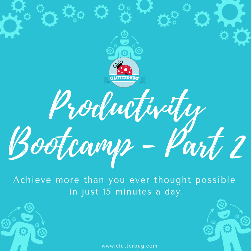 How to Form New Habits - Productivity Bootcamp Part Two | Clutterbug Podcast # 69